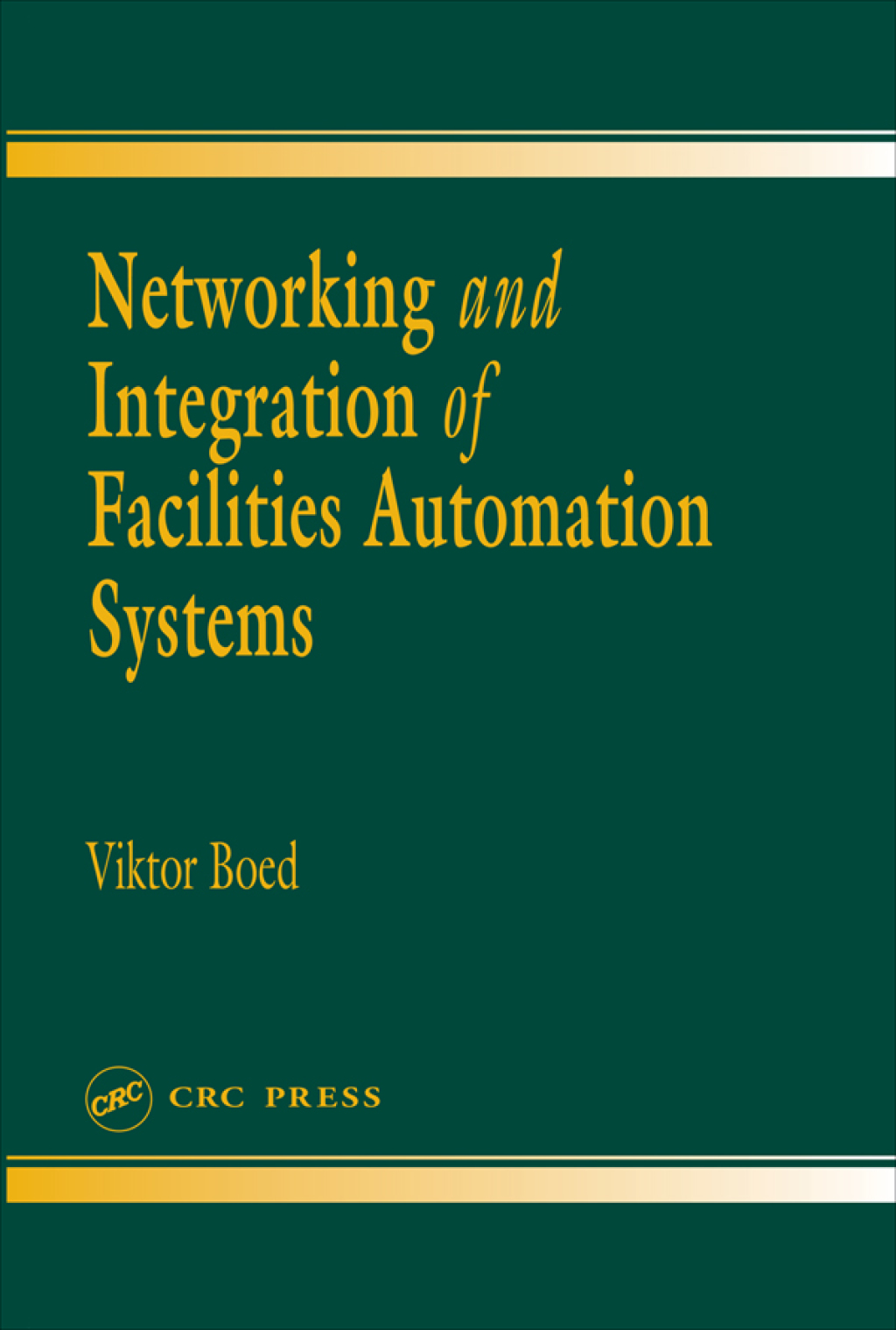 Networking and Integration of Facilities Automation Systems 1st Edition â€“ PDF/EPUB Version Downloadable