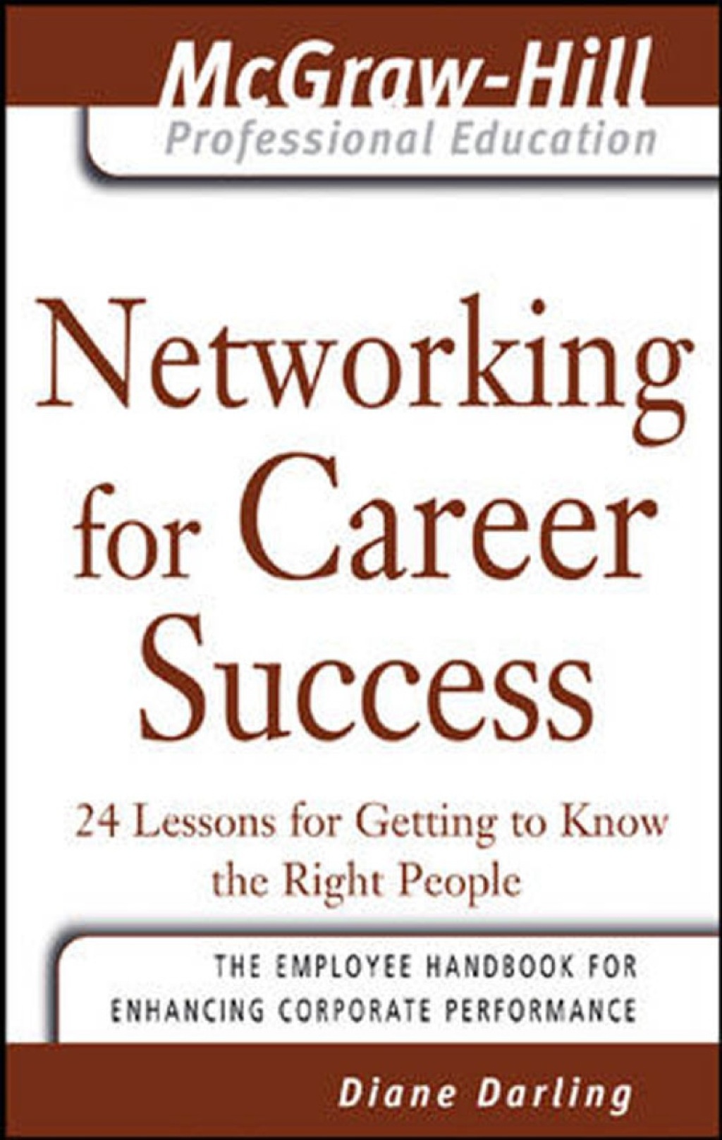 Networking for Career Success : 24 Lessons for Getting to Know the Right People - (PDF/EPUB Version)