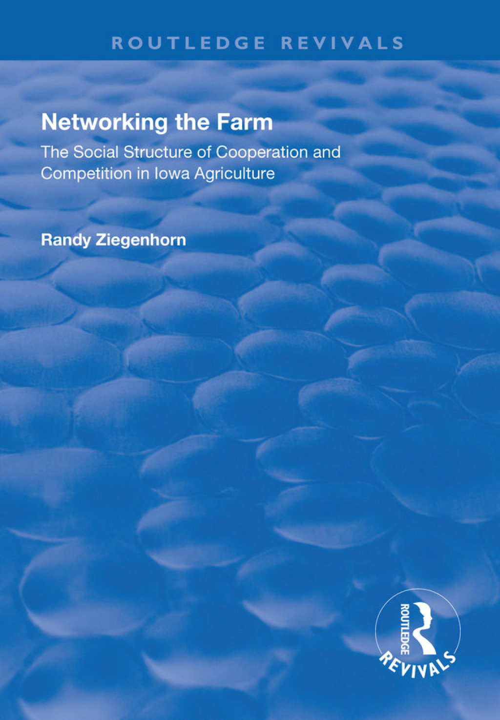 Networking the Farm The Social Structure of Cooperation and Competition in Iowa Agriculture 1st Edition â€“ PDF/EPUB Version Downloadable