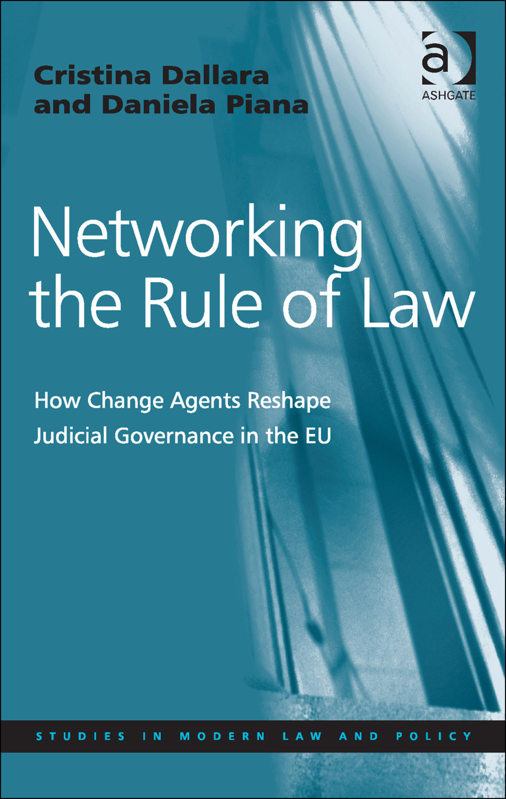 Networking the Rule of Law: How Change Agents Reshape Judicial Governance in the EU  â€“ PDF/EPUB Version Downloadable