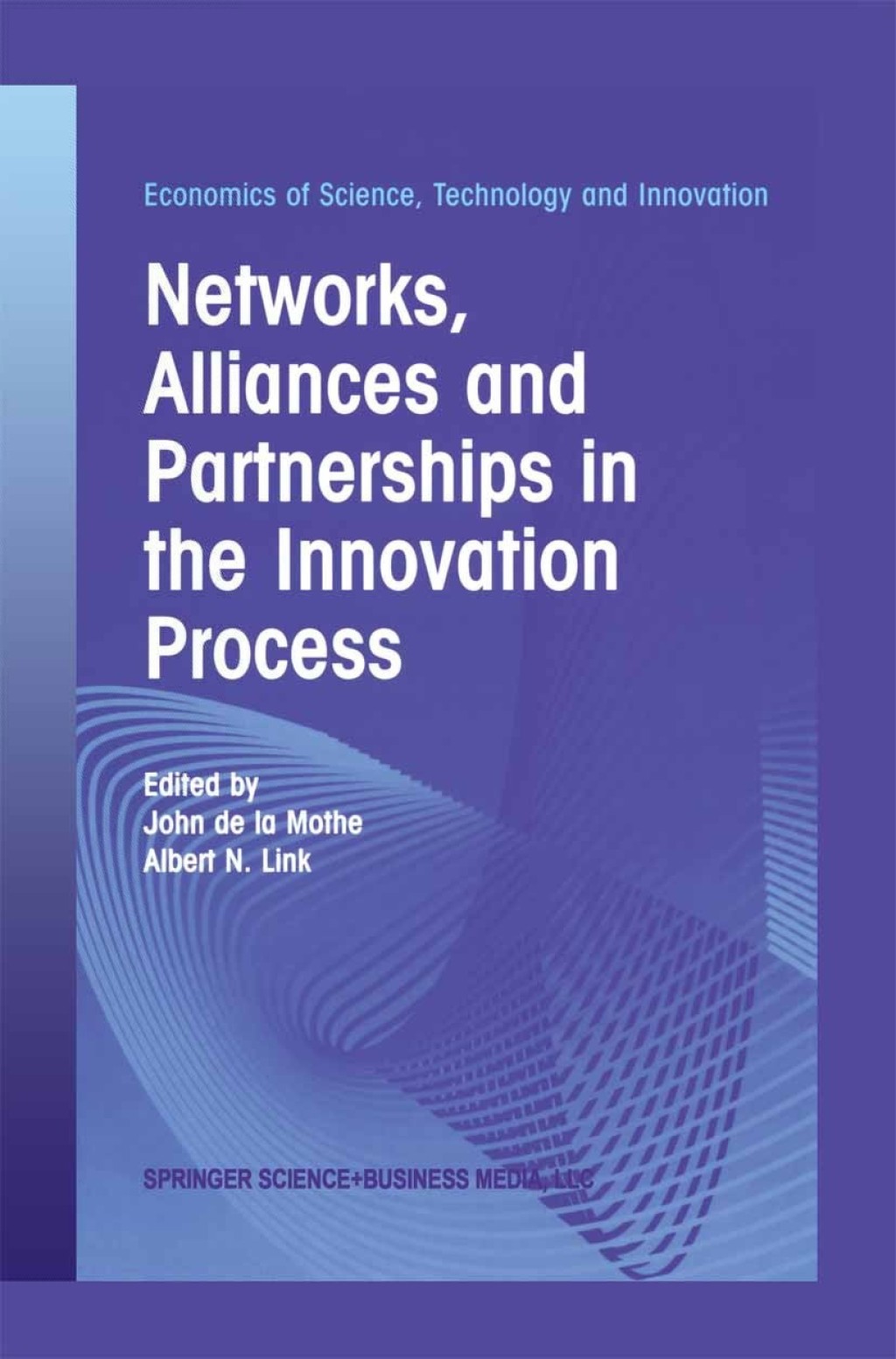 Networks, Alliances and Partnerships in the Innovation Process 1st Edition â€“ PDF/EPUB Version Downloadable