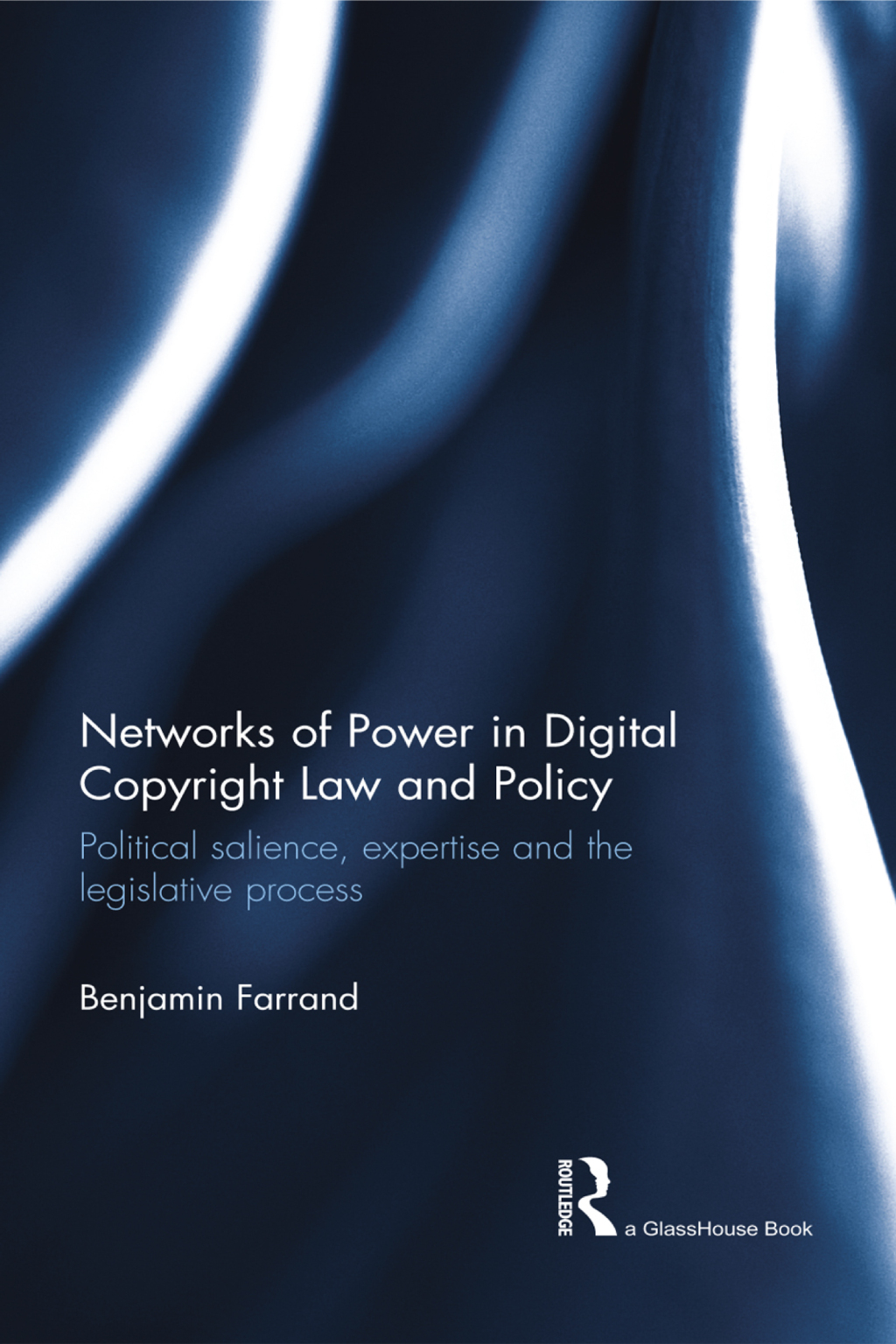 Networks of Power in Digital Copyright Law and Policy Political Salience, Expertise and the Legislative Process 1st Edition â€“ PDF/EPUB Version Downloadable