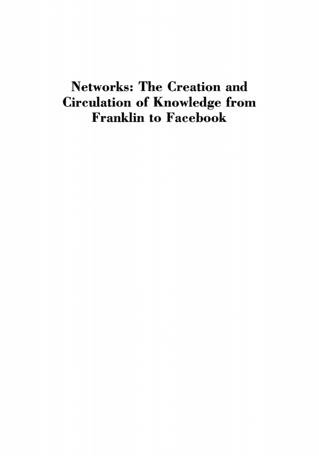 Networks The Creation and Circulation of Knowledge from Franklin to Facebook, Transactions, American Philosophical Society (Vol.111, Part 4)  â€“ PDF/EPUB Version Downloadable