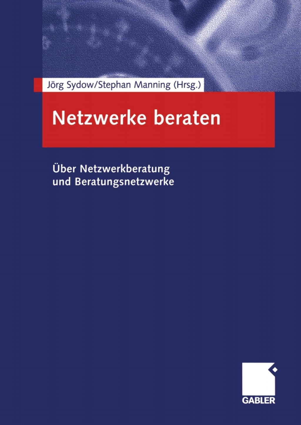 Netzwerke beraten Ãœber Netzwerkberatung und Beratungsnetzwerke 1st Edition â€“ PDF/EPUB Version Downloadable
