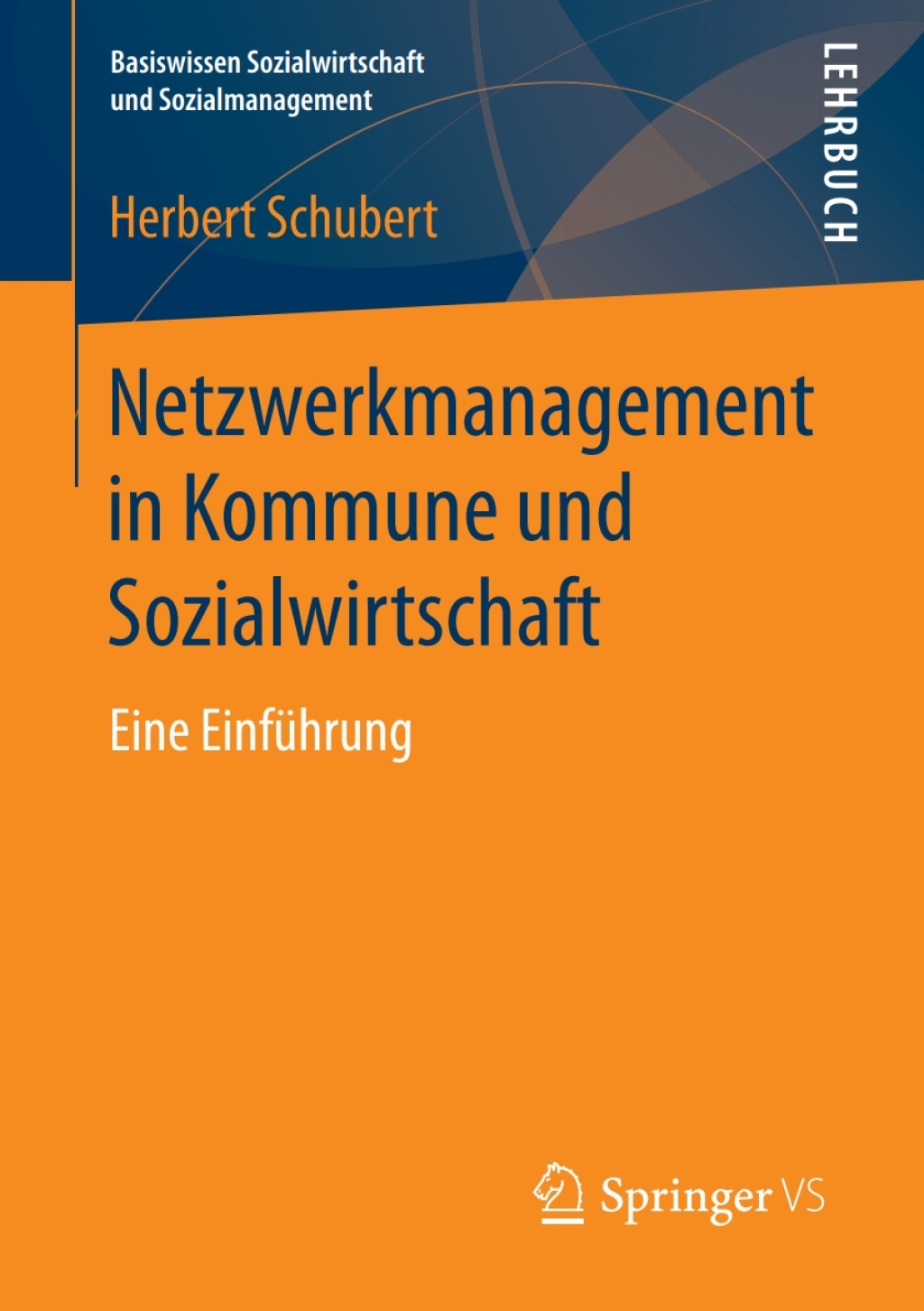 Netzwerkmanagement in Kommune und Sozialwirtschaft Eine EinfÃ¼hrung - (PDF/EPUB Version)