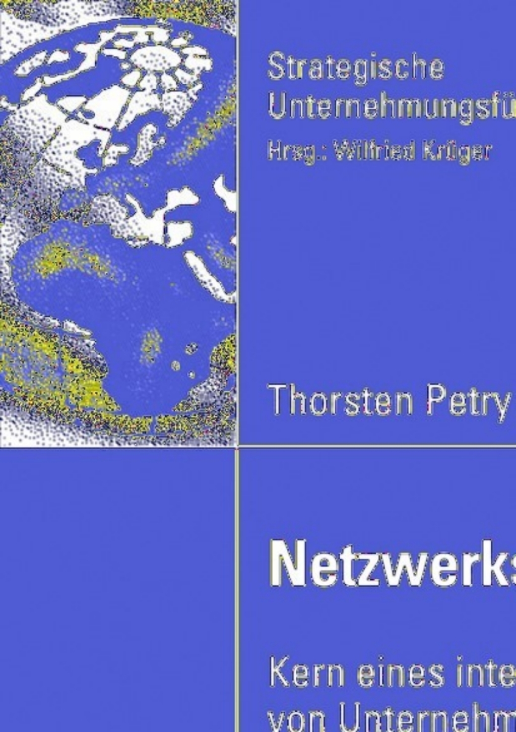 Netzwerkstrategie Kern eines integrierten Managements von Unternehmungsnetzwerken  â€“ PDF/EPUB Version Downloadable