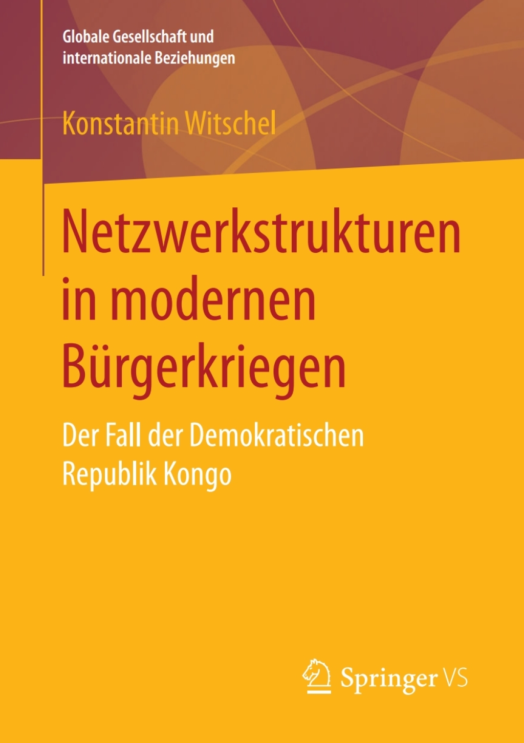 Netzwerkstrukturen in modernen BÃ¼rgerkriegen Der Fall der Demokratischen Republik Kongo  â€“ PDF/EPUB Version Downloadable