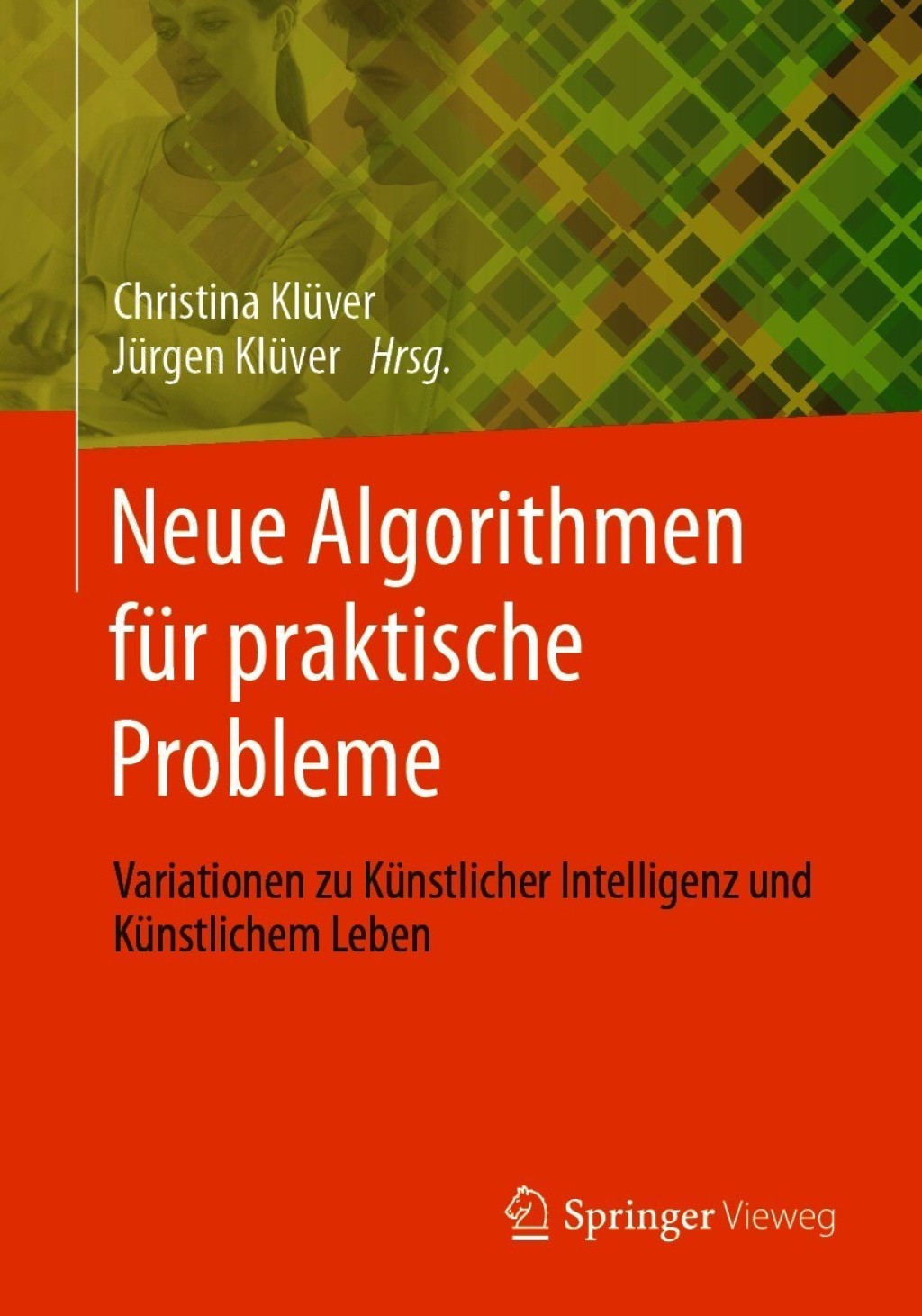 Neue Algorithmen fÃ¼r praktische Probleme Variationen zu KÃ¼nstlicher Intelligenz und KÃ¼nstlichem Leben  â€“ PDF/EPUB Version Downloadable