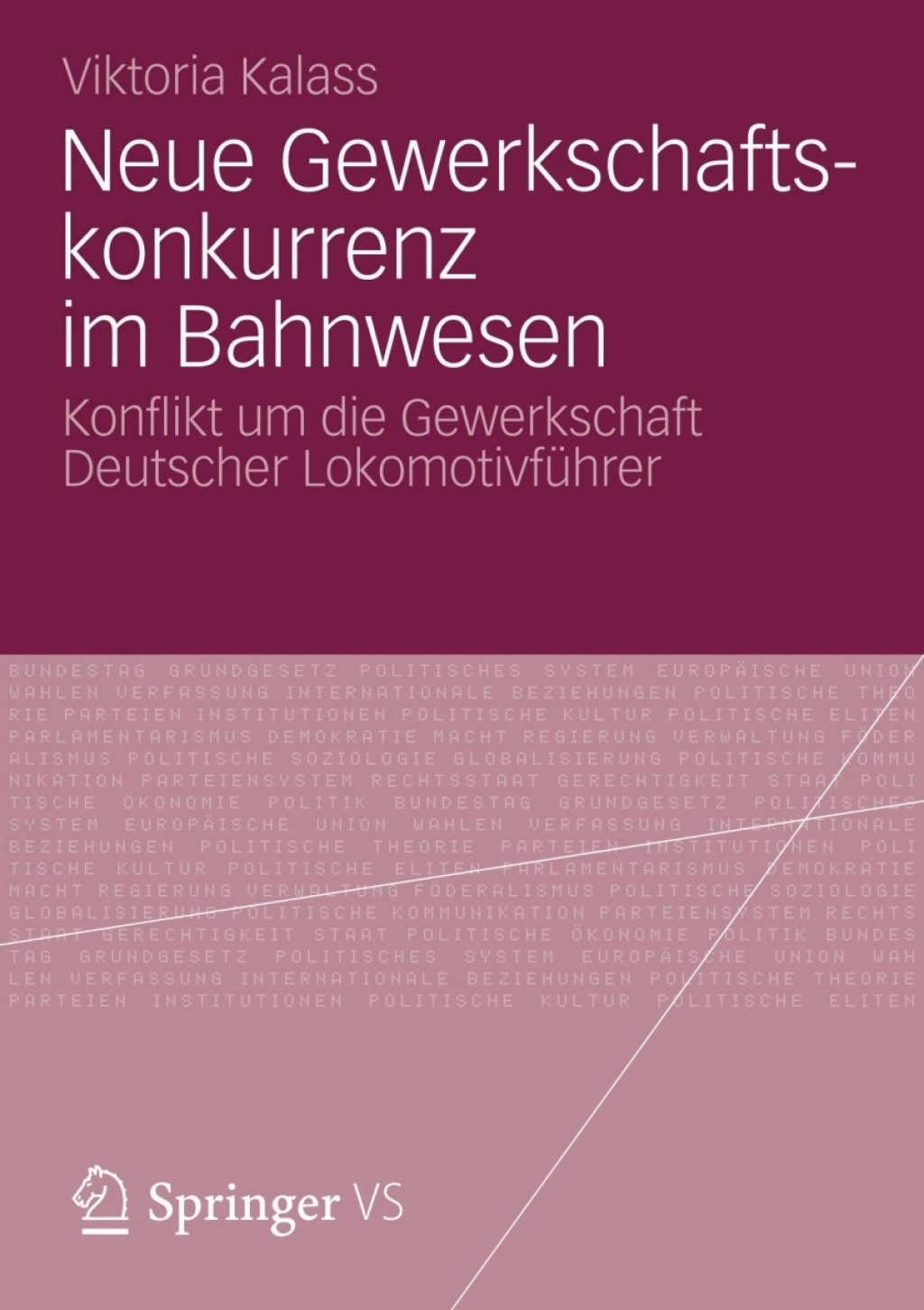 Neue Gewerkschaftskonkurrenz im Bahnwesen Konflikt um die Gewerkschaft Deutscher LokomotivfÃ¼hrer  â€“ PDF/EPUB Version Downloadable