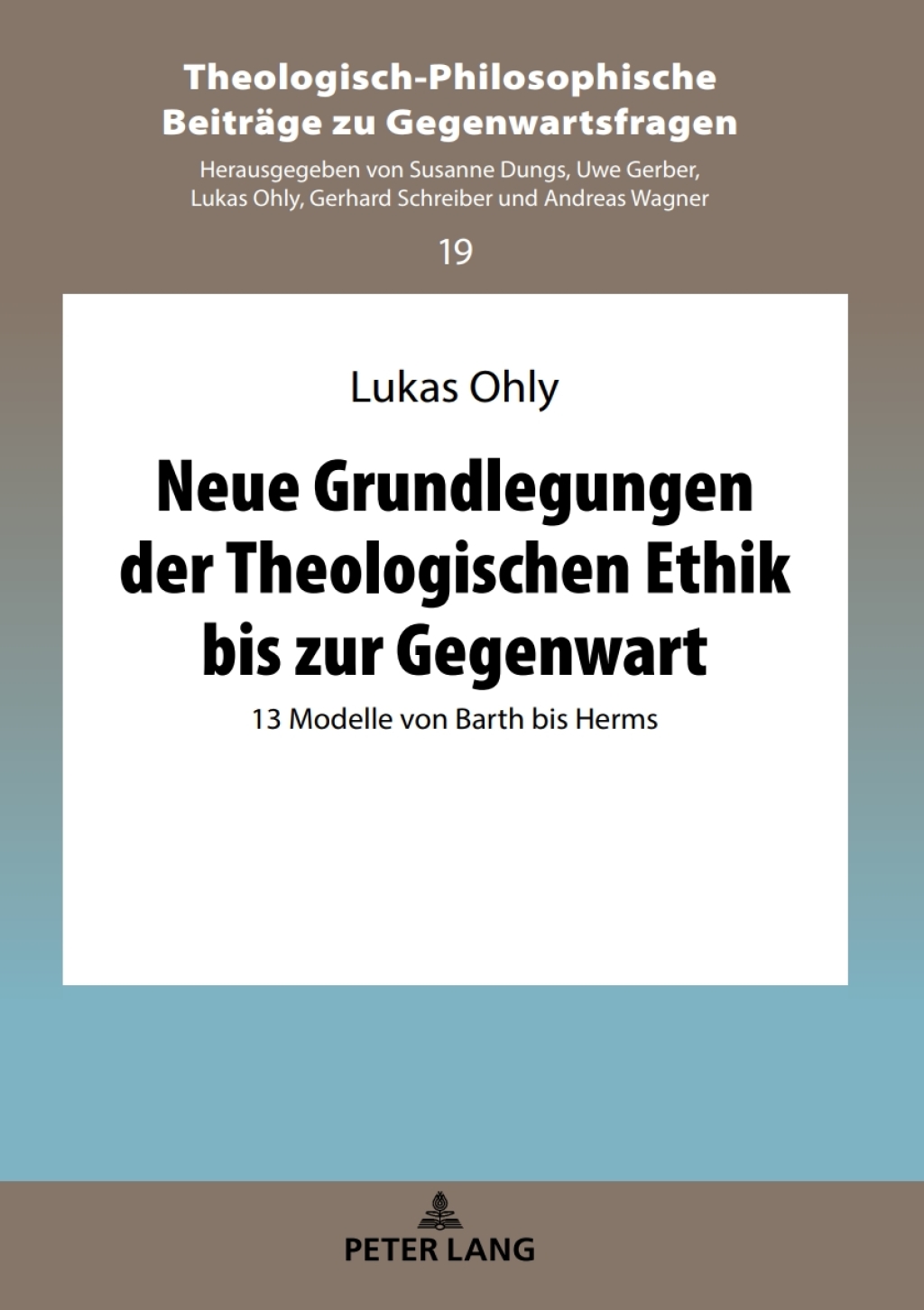 Neue Grundlegungen der Theologischen Ethik bis zur Gegenwart 13 Modelle von Barth bis Herms 1st Edition â€“ PDF/EPUB Version Downloadable