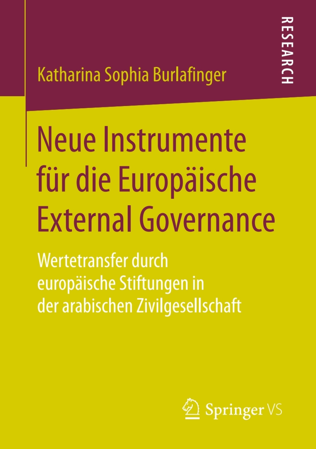 Neue Instrumente fÃ¼r die EuropÃ¤ische External Governance Wertetransfer durch europÃ¤ische Stiftungen in der arabischen Zivilgesellschaft  â€“ PDF/EPUB Version Downloadable
