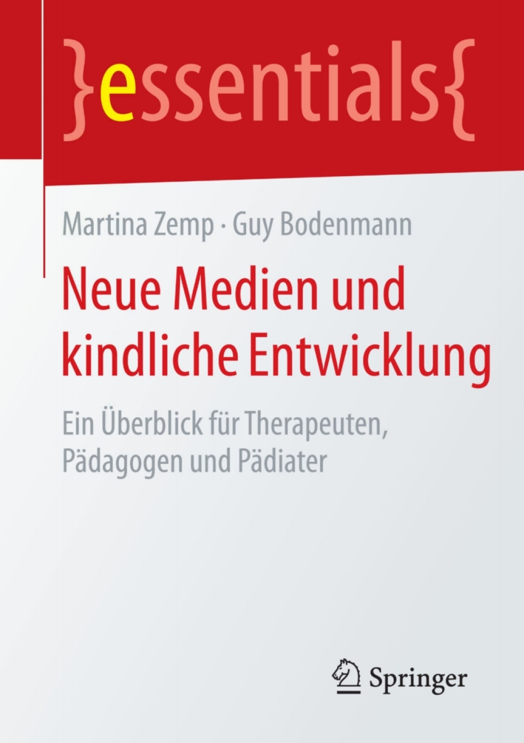 Neue Medien und kindliche Entwicklung Ein Ãœberblick fÃ¼r Therapeuten, PÃ¤dagogen und PÃ¤diater - (PDF/EPUB Version)