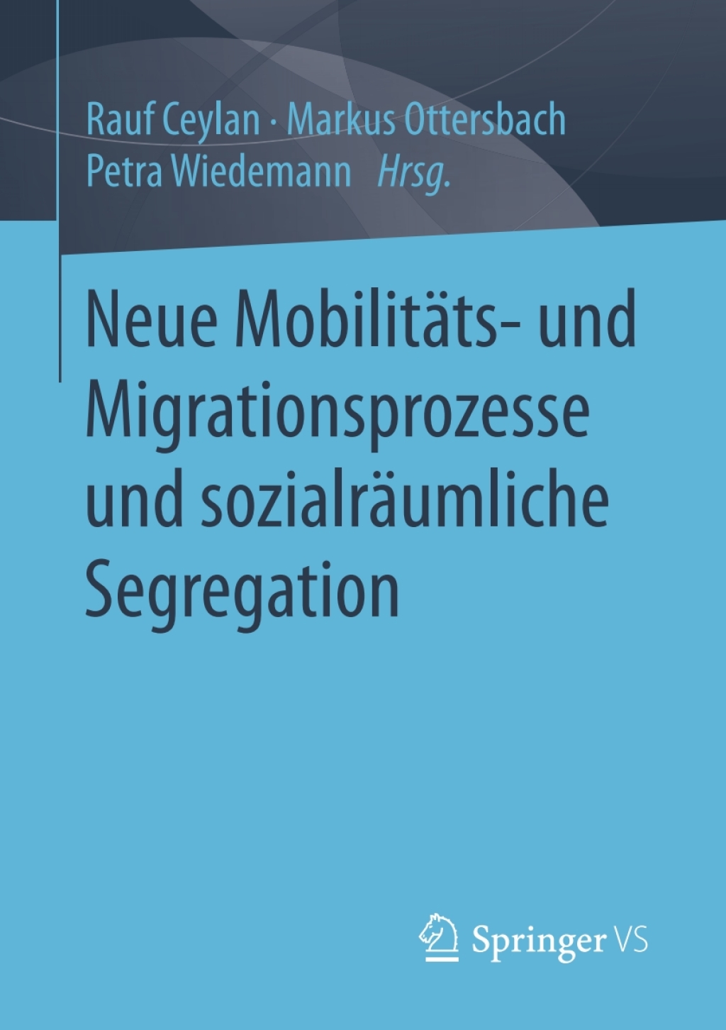 Neue MobilitÃ¤ts- und Migrationsprozesse und sozialrÃ¤umliche Segregation  â€“ PDF/EPUB Version Downloadable