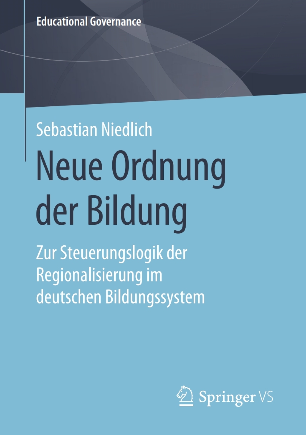 Neue Ordnung der Bildung Zur Steuerungslogik der Regionalisierung im deutschen Bildungssystem  â€“ PDF/EPUB Version Downloadable