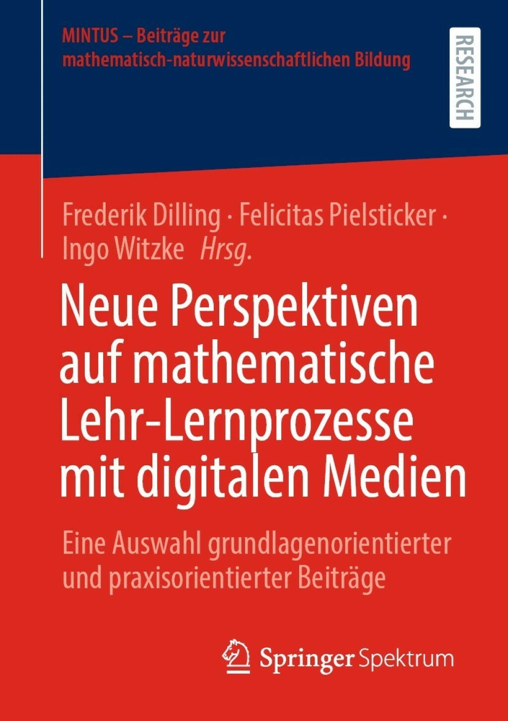 Neue Perspektiven auf mathematische Lehr-Lernprozesse mit digitalen Medien Eine Auswahl grundlagenorientierter und praxisorientierter BeitrÃ¤ge  â€“ PDF/EPUB Version Downloadable