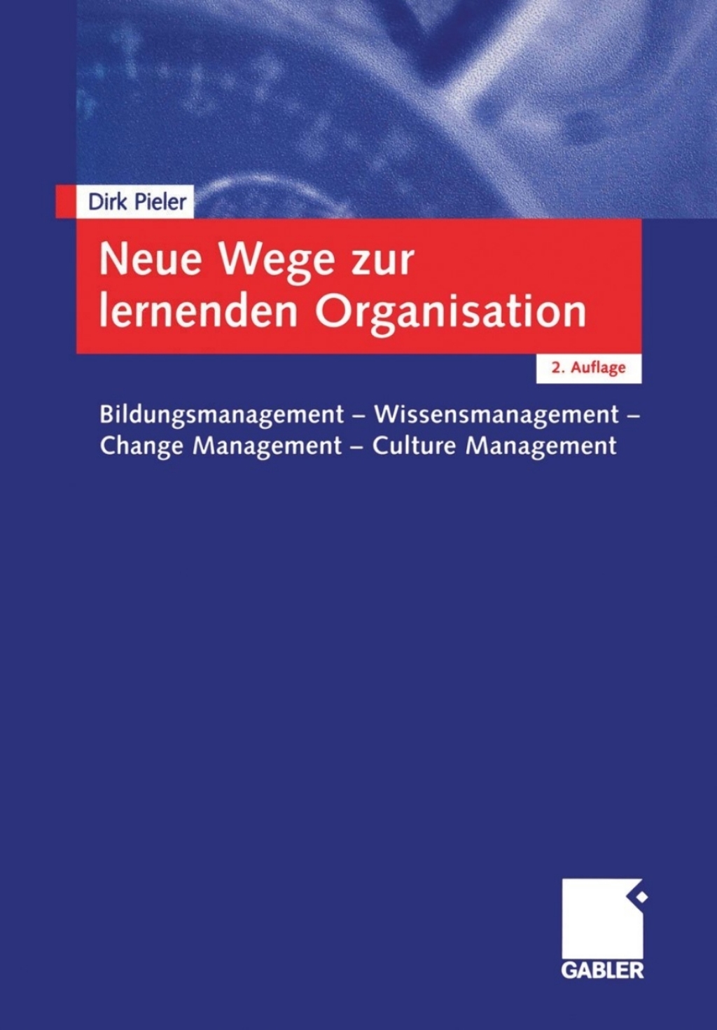 Neue Wege zur lernenden Organisation Bildungsmanagement â€” Wissensmanagement Change Management â€” Culture Management 2nd Edition â€“ PDF/EPUB Version Downloadable