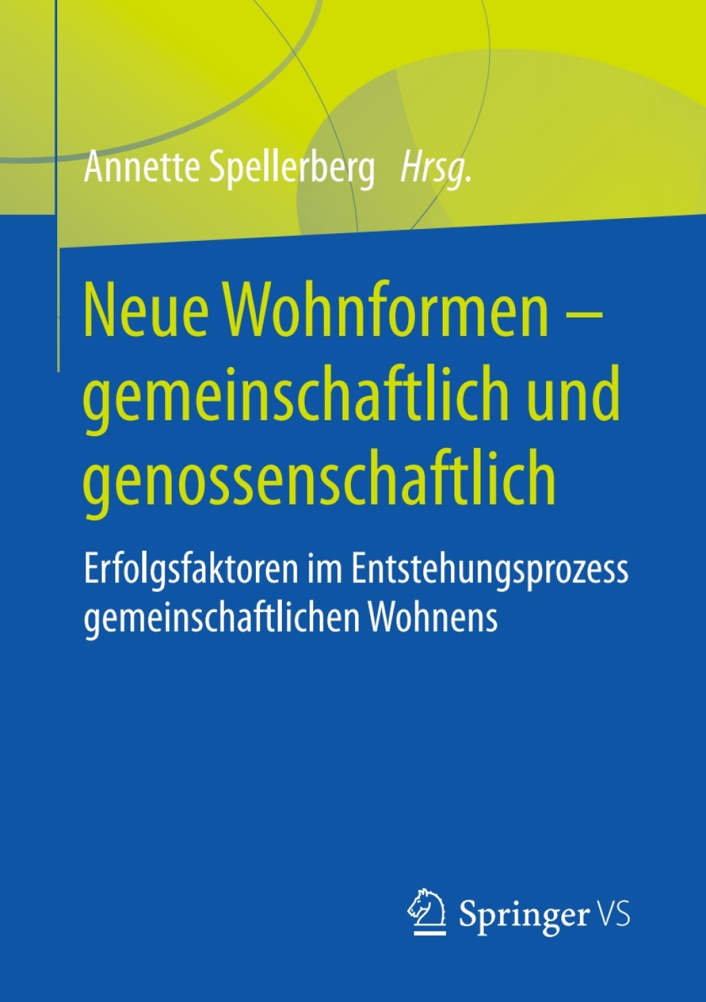 Neue Wohnformen â€“ gemeinschaftlich und genossenschaftlich Erfolgsfaktoren im Entstehungsprozess gemeinschaftlichen Wohnens  â€“ PDF/EPUB Version Downloadable
