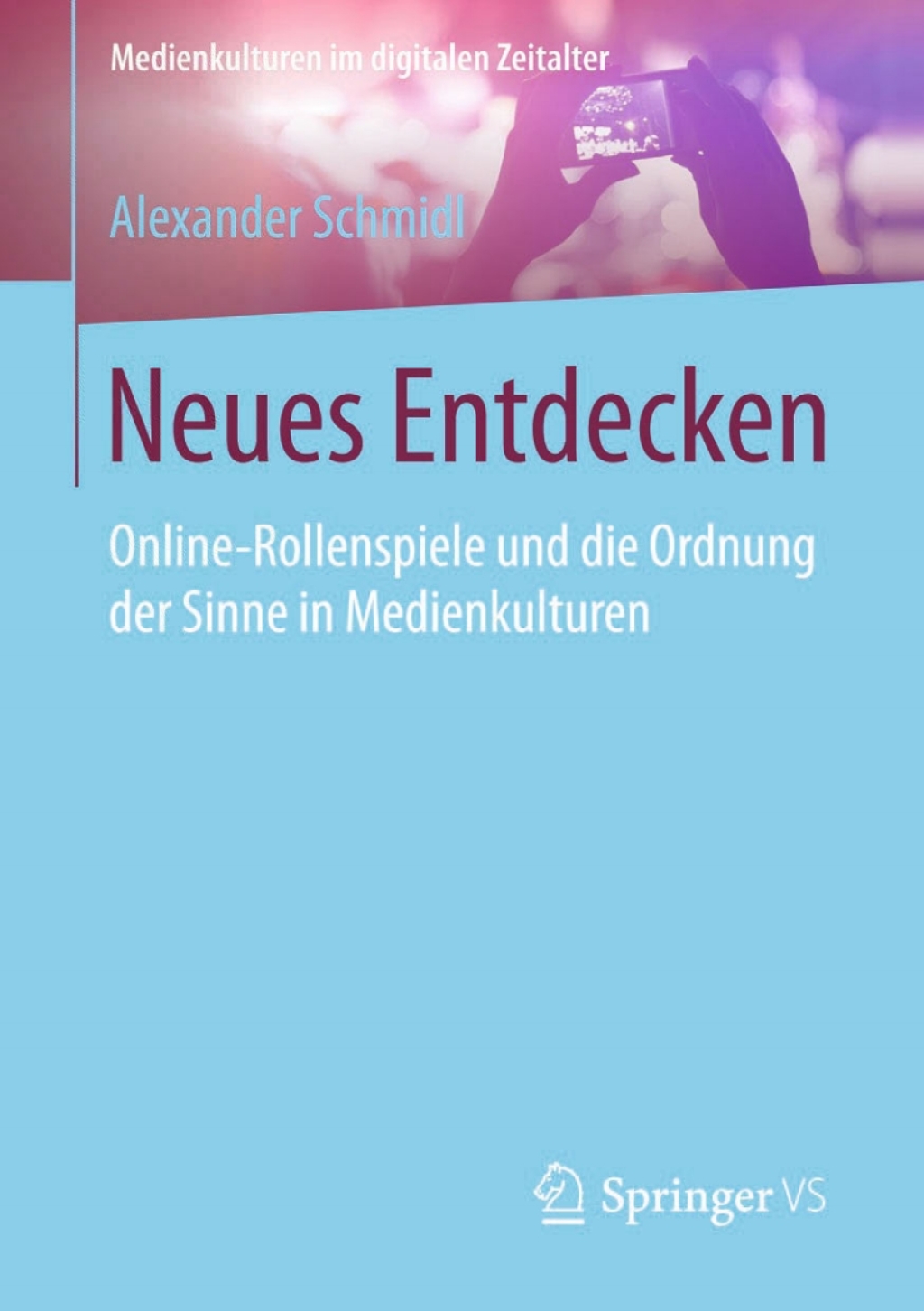 Neues Entdecken Online-Rollenspiele und die Ordnung der Sinne in Medienkulturen  â€“ PDF/EPUB Version Downloadable