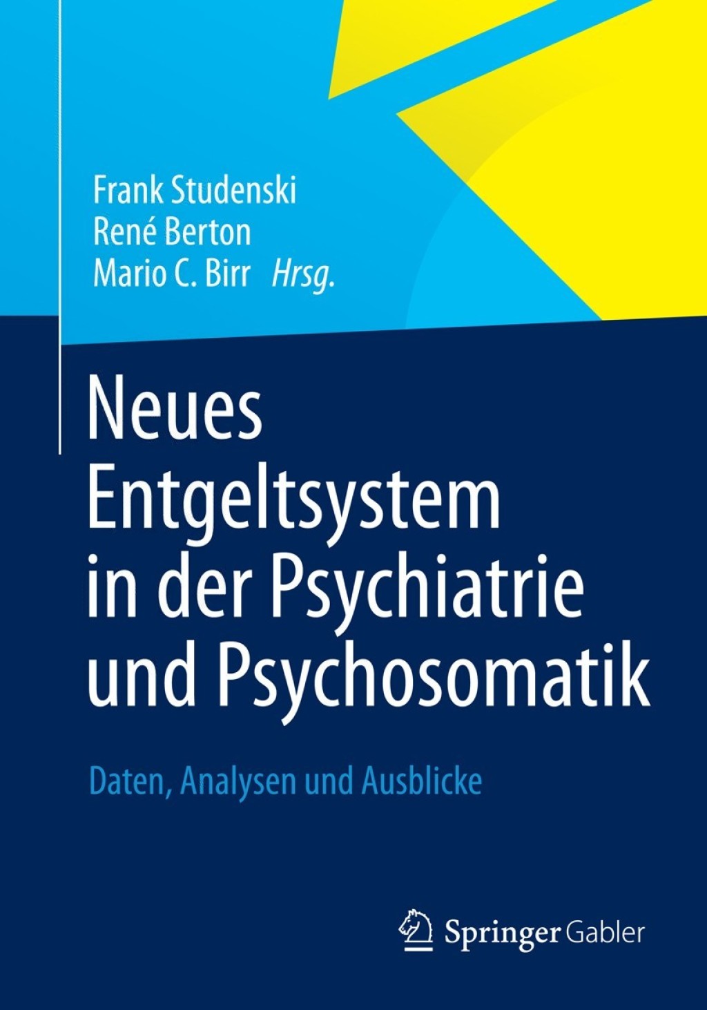 Neues Entgeltsystem in der Psychiatrie und Psychosomatik Daten, Analysen und Ausblicke  â€“ PDF/EPUB Version Downloadable