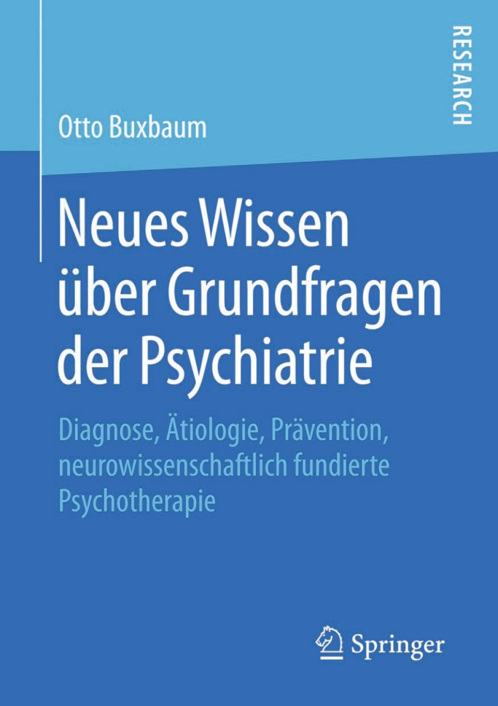 Neues Wissen Ã¼ber Grundfragen der Psychiatrie Diagnose, Ã„tiologie, PrÃ¤vention, neurowissenschaftlich fundierte Psychotherapie  â€“ PDF/EPUB Version Downloadable