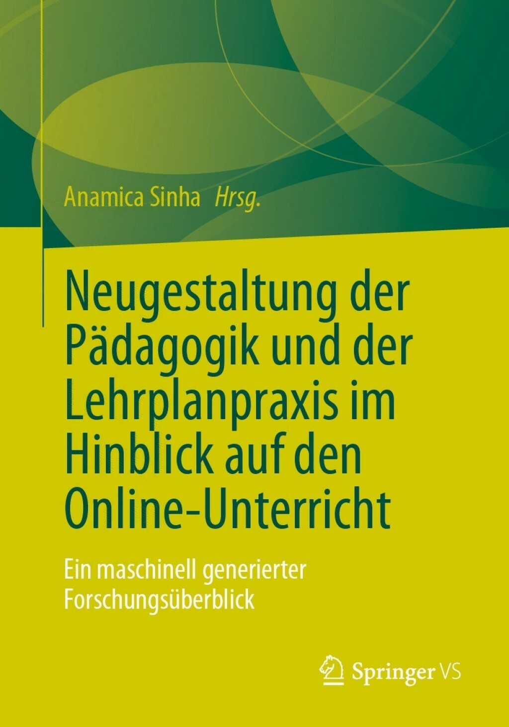 Neugestaltung der PÃ¤dagogik und der Lehrplanpraxis im Hinblick auf den Online-Unterricht Ein maschinell generierter ForschungsÃ¼berblick  â€“ PDF/EPUB Version Downloadable