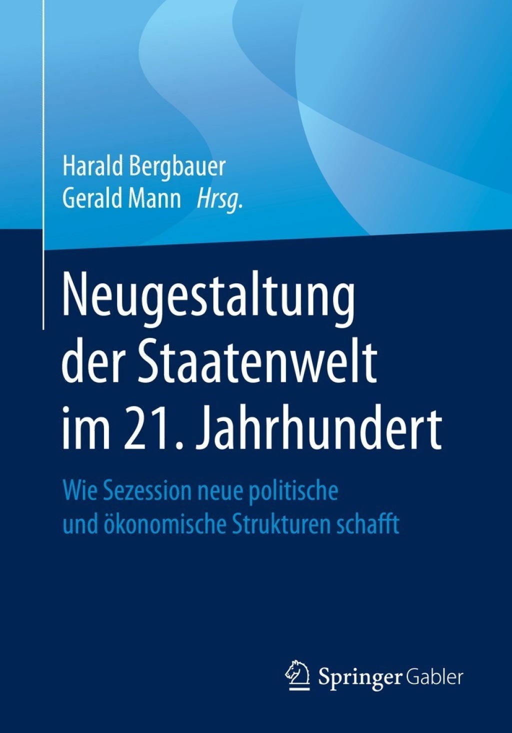 Neugestaltung der Staatenwelt im 21. Jahrhundert Wie Sezession neue politische und Ã¶konomische Strukturen schafft  â€“ PDF/EPUB Version Downloadable