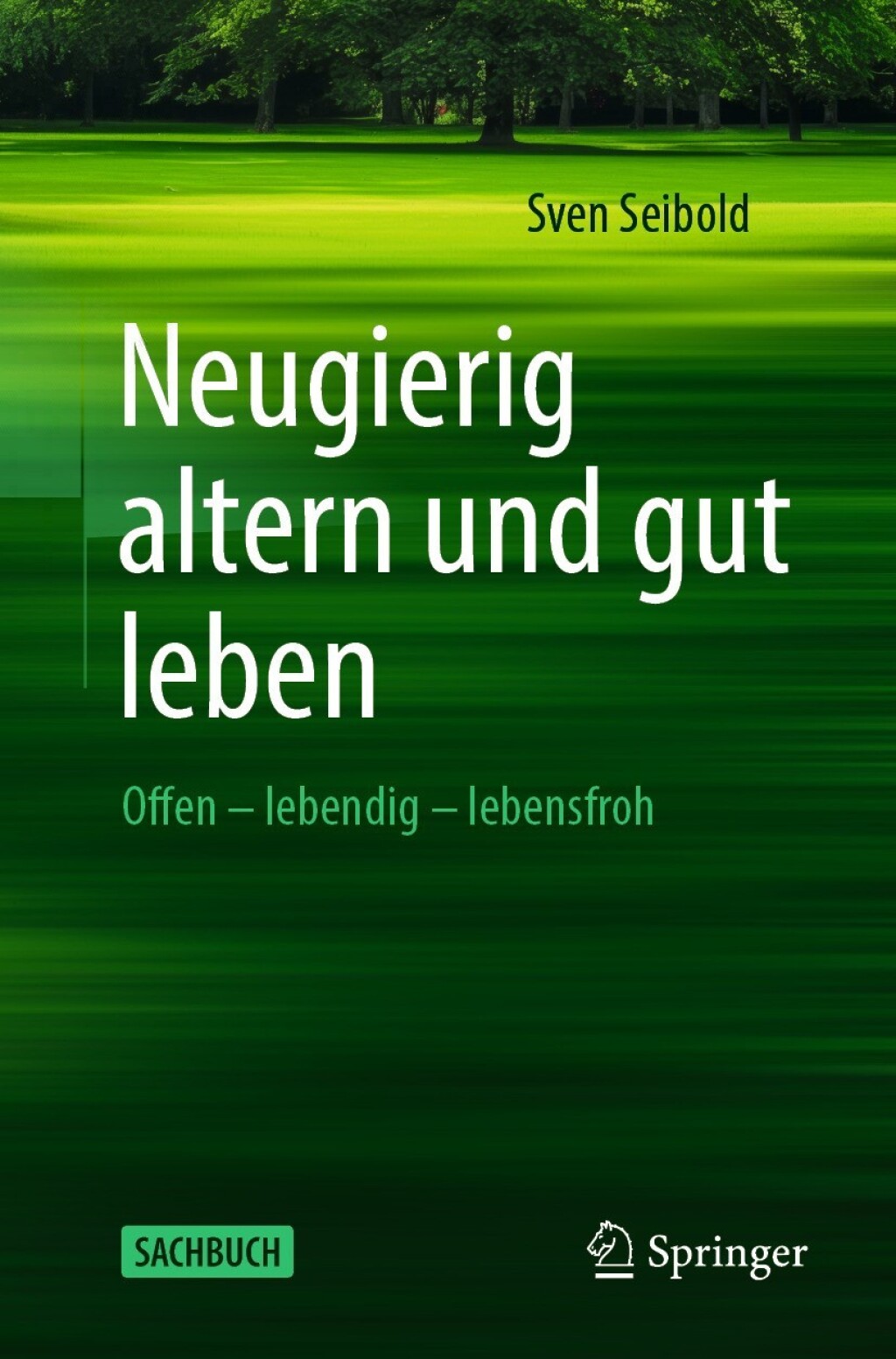 Neugierig altern und gut leben Offen â€“ lebendig â€“ lebensfroh - (PDF/EPUB Version)
