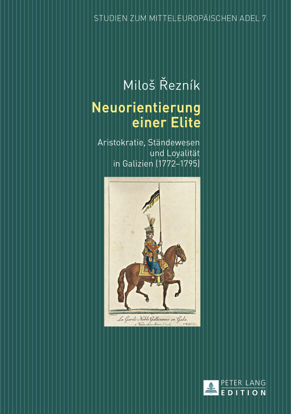 Neuorientierung einer Elite Aristokratie, Staendewesen und Loyalitaet in Galizien (1772â€“1795) 1st Edition â€“ PDF/EPUB Version Downloadable