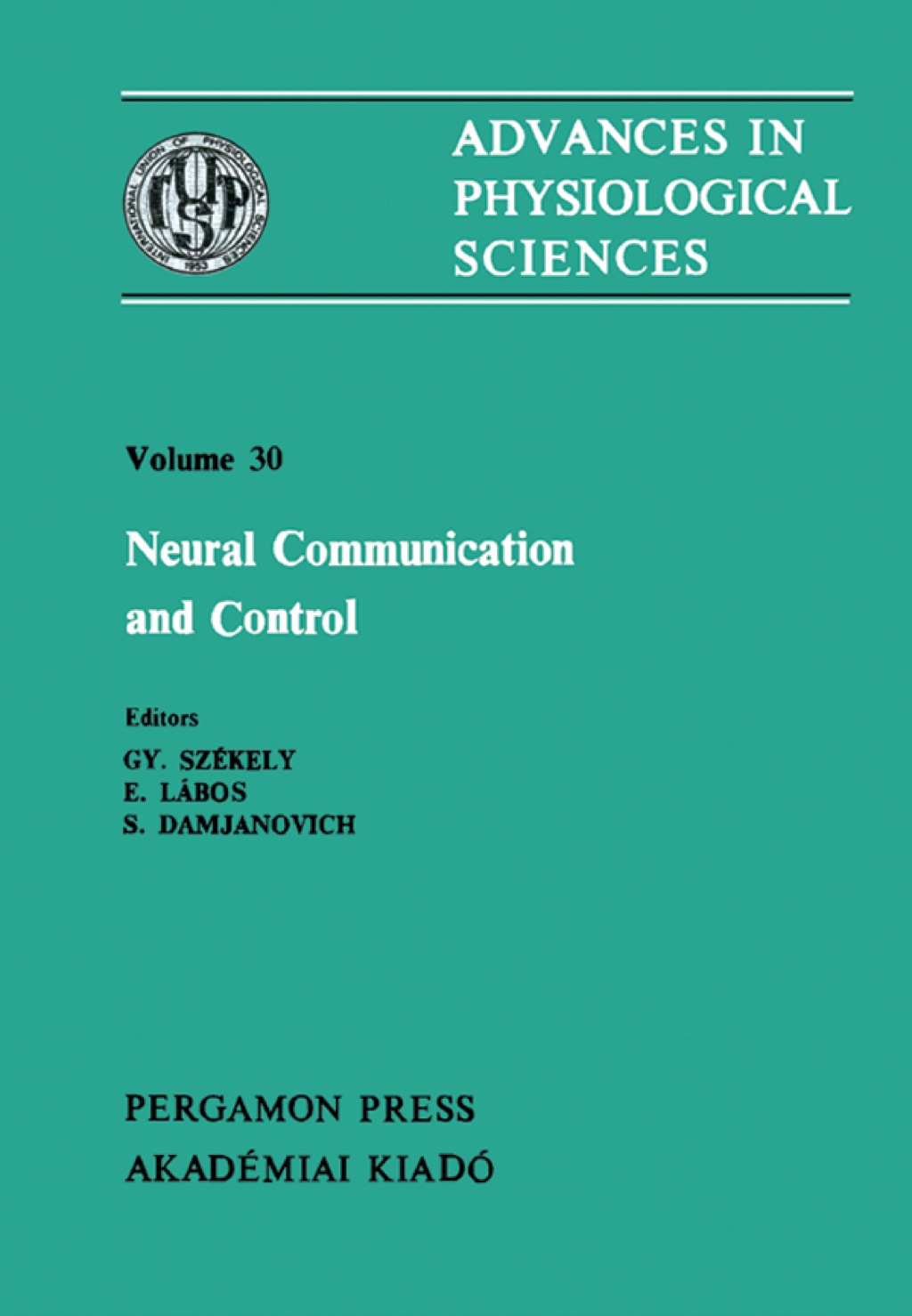 Neural Communication and Control: Satellite Symposium of the 28th International Congress of Physiological Science, Debrecen, Hungary, 1980  â€“ PDF/EPUB Version Downloadable