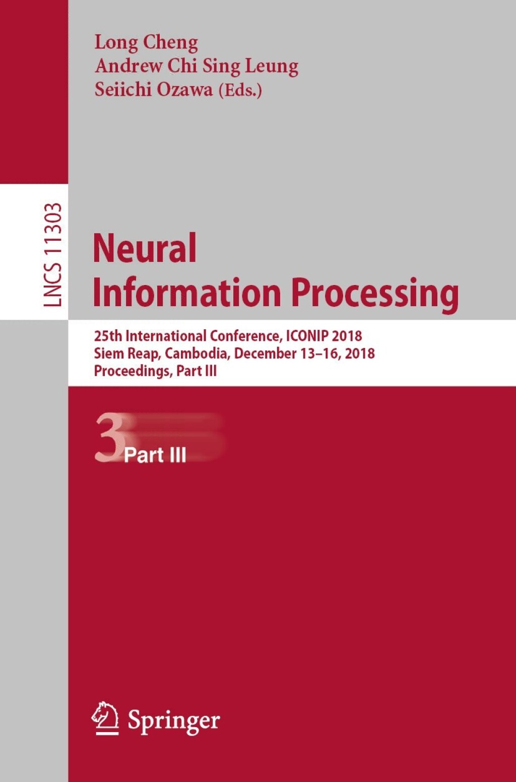 Neural Information Processing 25th International Conference, ICONIP 2018, Siem Reap, Cambodia, December 13â€“16, 2018, Proceedings, Part III  â€“ PDF/EPUB Version Downloadable