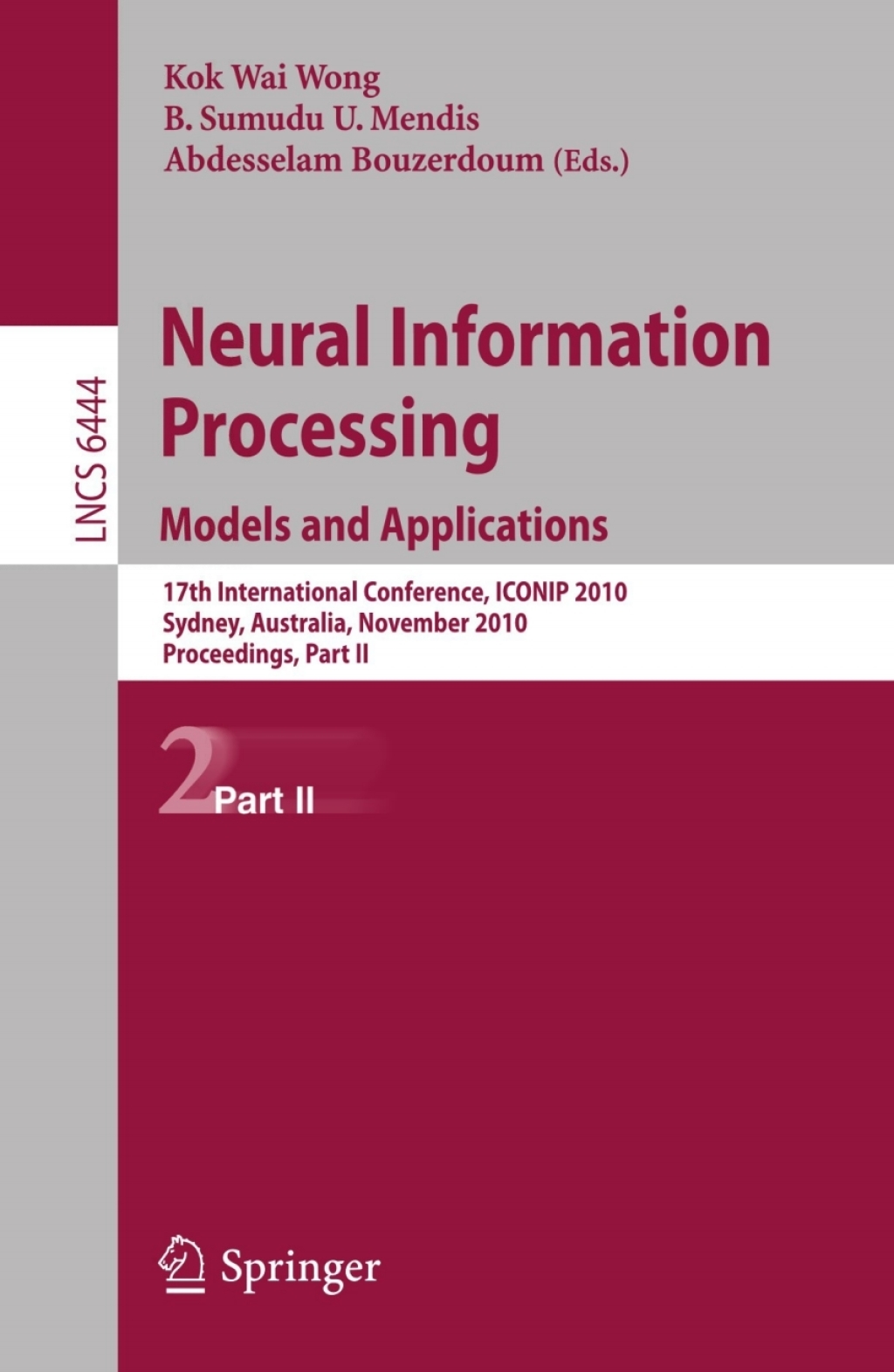 Neural Information Processing. Models and Applications 17th International Conference, ICONIP 2010, Sydney, Australia, November 21-25, 2010, Proceedings, Part II 1st Edition â€“ PDF/EPUB Version Downloadable