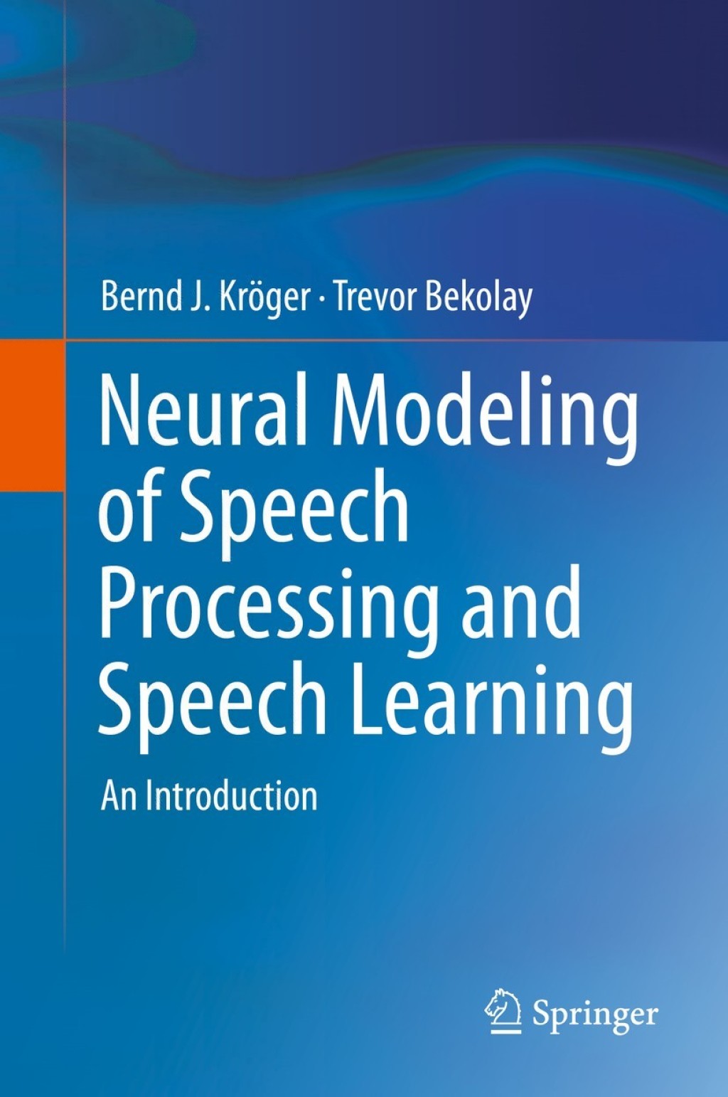 Neural Modeling of Speech Processing and Speech Learning An Introduction  â€“ PDF/EPUB Version Downloadable