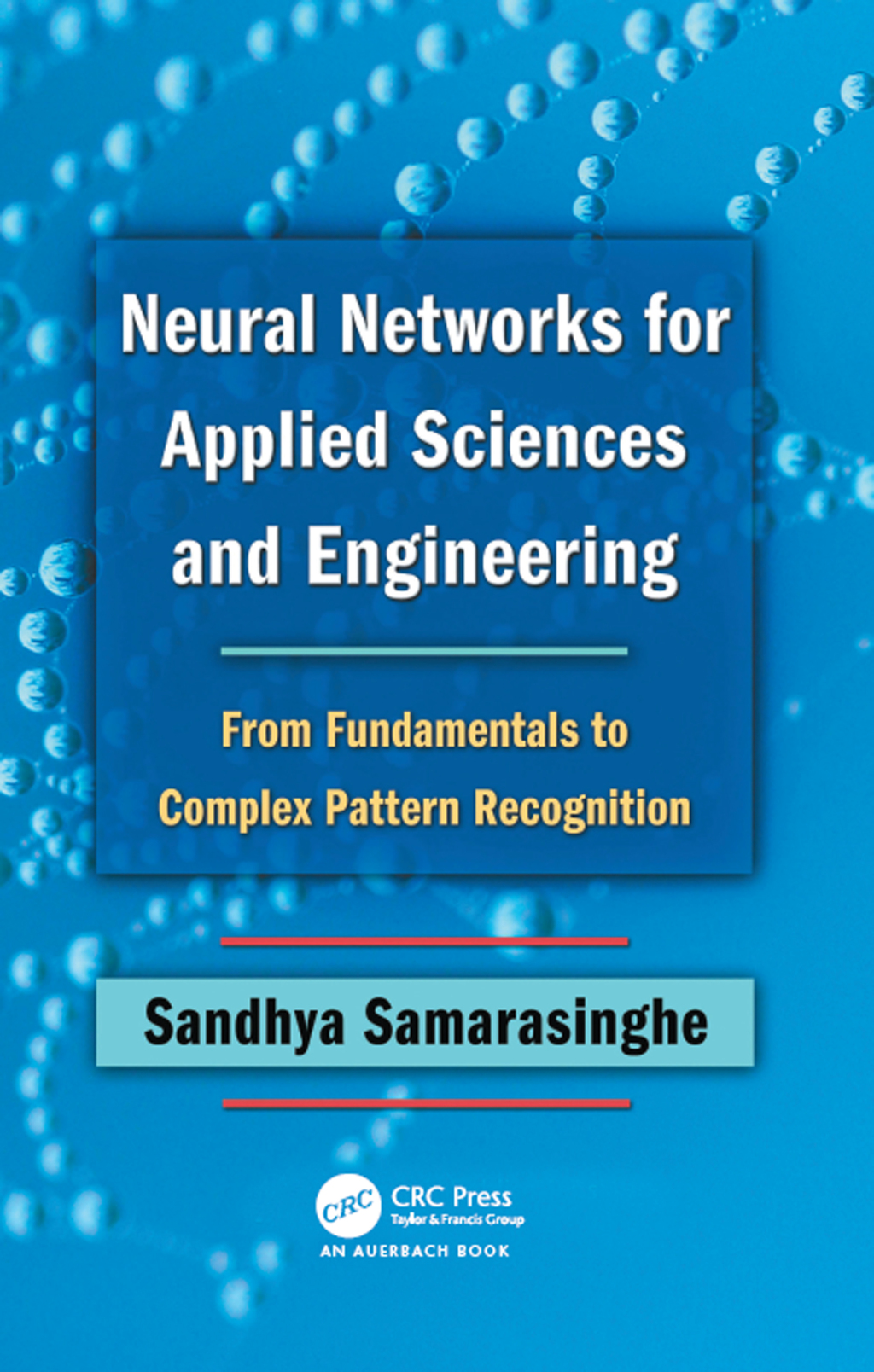 Neural Networks for Applied Sciences and Engineering From Fundamentals to Complex Pattern Recognition 1st Edition â€“ PDF/EPUB Version Downloadable