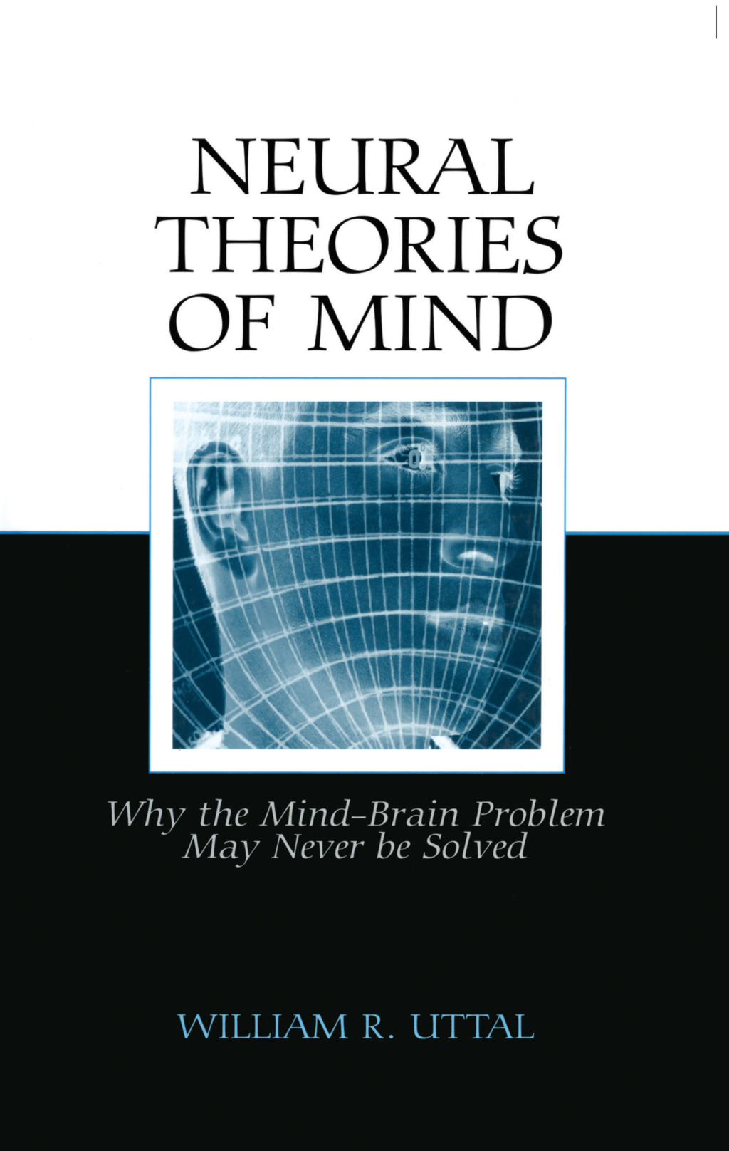 Neural Theories of Mind Why the Mind-Brain Problem May Never Be Solved 1st Edition â€“ PDF/EPUB Version Downloadable