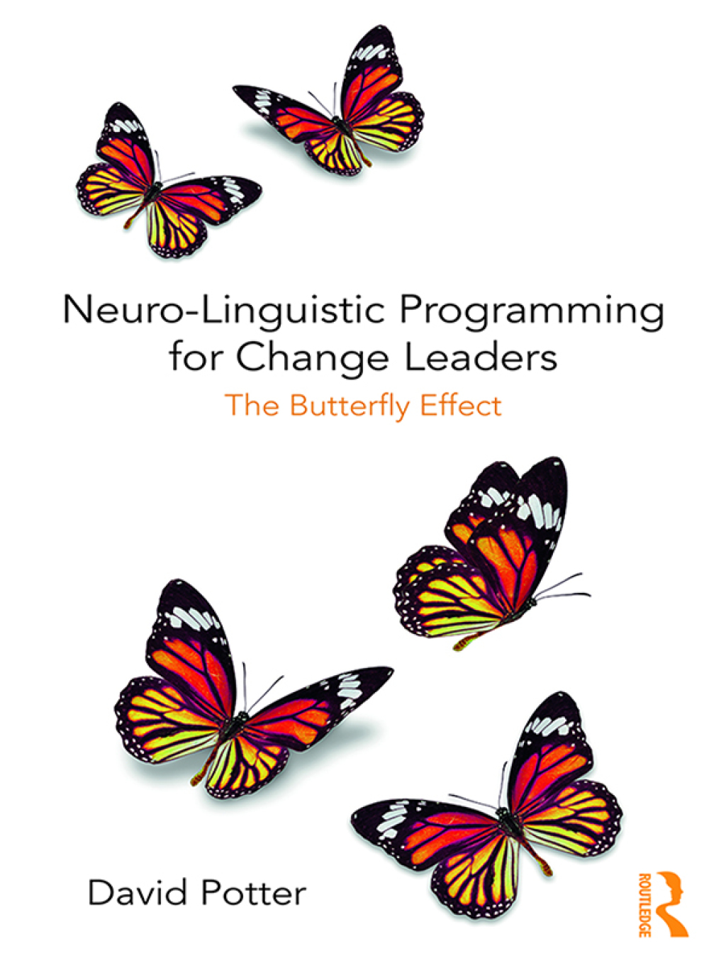 Neuro-Linguistic Programming for Change Leaders The Butterfly Effect 1st Edition â€“ PDF/EPUB Version Downloadable