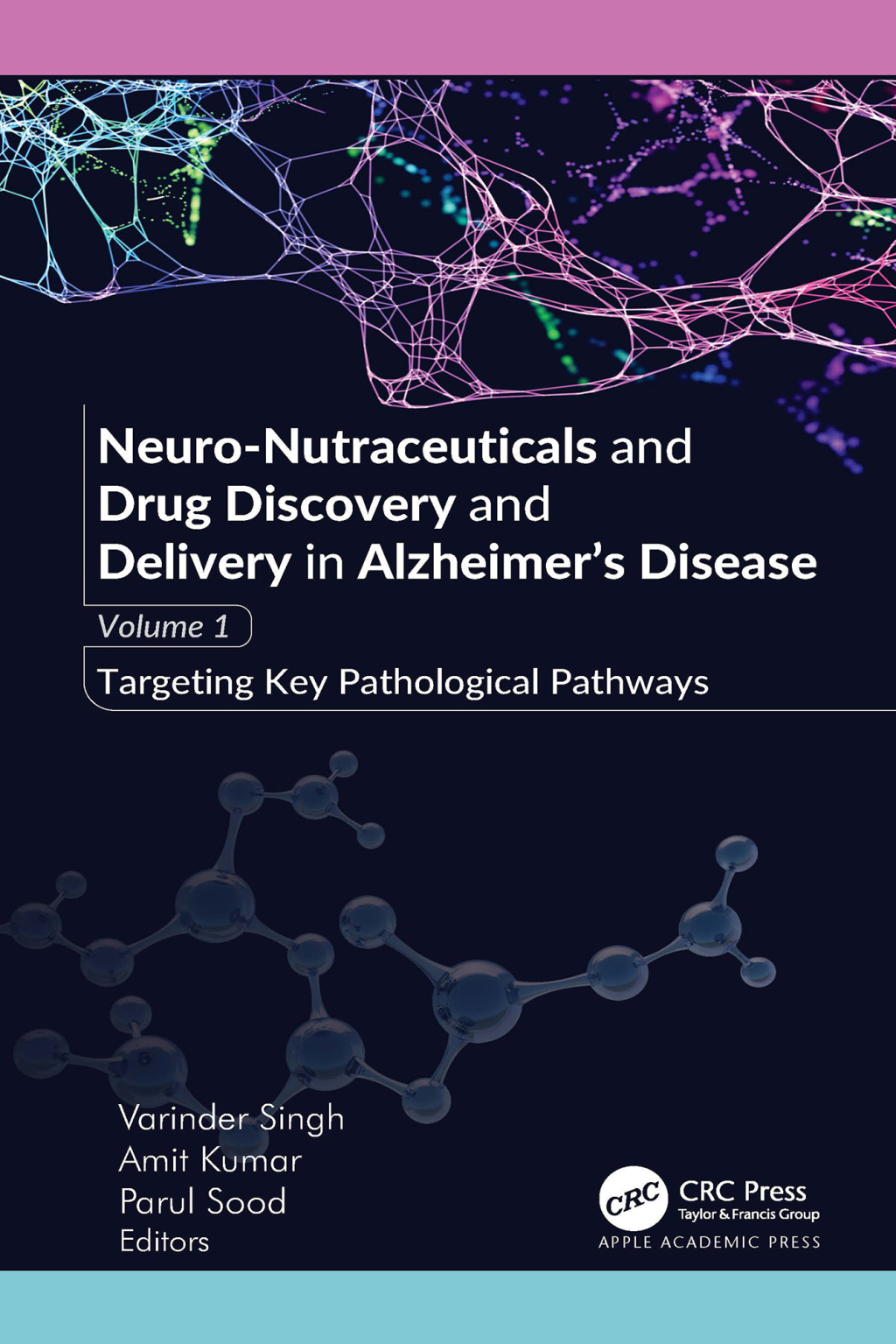 Neuro-Nutraceuticals and Drug Discovery and Delivery in Alzheimerâ€™s Disease Volume 1: Targeting Key Pathological Pathways 1st Edition â€“ PDF/EPUB Version Downloadable