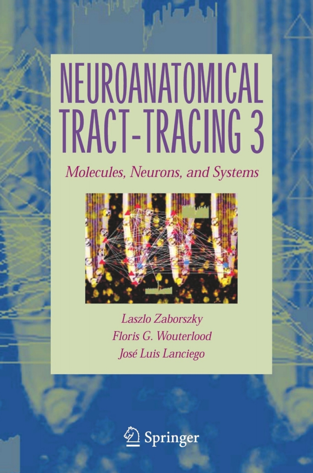 Neuroanatomical Tract-Tracing Molecules, Neurons, and Systems 3rd Edition â€“ PDF/EPUB Version Downloadable
