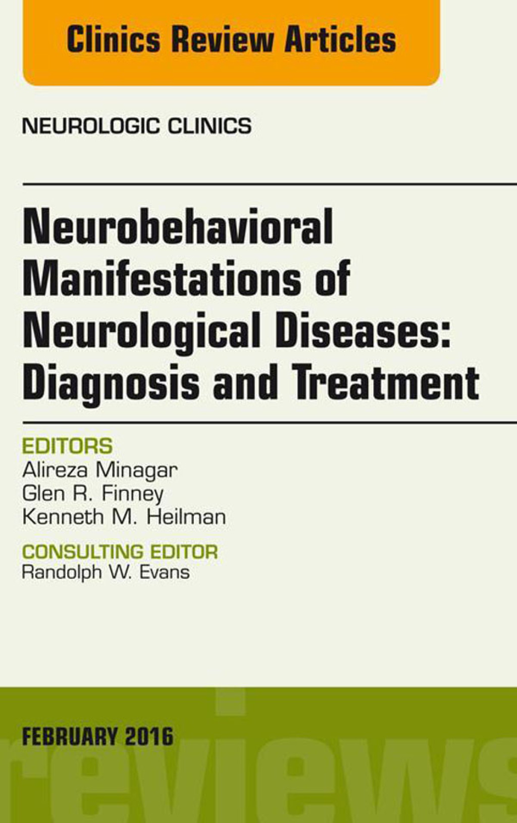 Neurobehavioral Manifestations of Neurological Diseases: Diagnosis & Treatment, An Issue of Neurologic Clinics  â€“ PDF/EPUB Version Downloadable