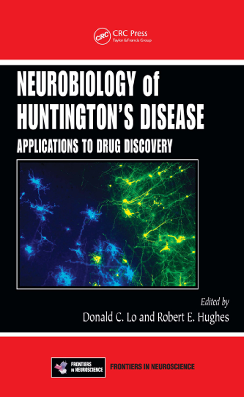 Neurobiology of Huntington's Disease Applications to Drug Discovery 1st Edition â€“ PDF/EPUB Version Downloadable