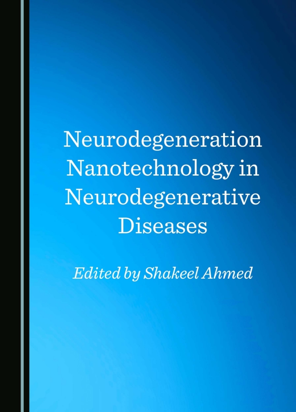 Neurodegeneration Nanotechnology in Neurodegenerative Diseases 1st Edition â€“ PDF/EPUB Version Downloadable