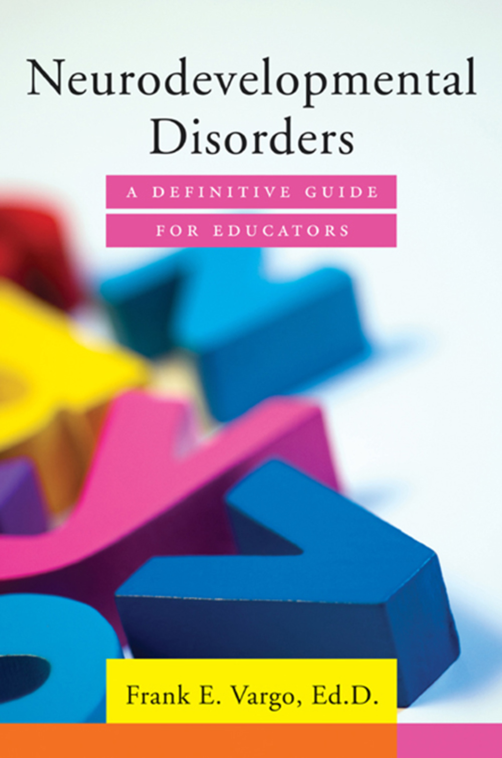 Neurodevelopmental Disorders: A Definitive Guide for Educators - (PDF/EPUB Version)