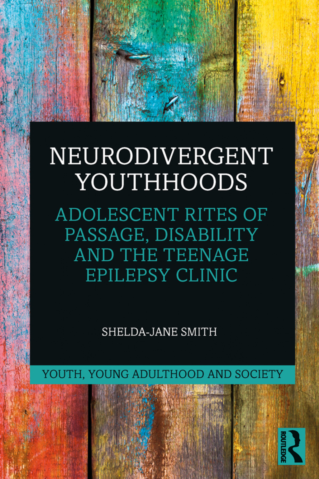 Neurodivergent Youthhoods Adolescent Rites of Passage, Disability and the Teenage Epilepsy Clinic 1st Edition â€“ PDF/EPUB Version Downloadable