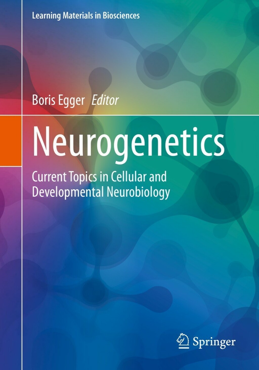 Neurogenetics Current Topics in Cellular and Developmental Neurobiology  â€“ PDF/EPUB Version Downloadable