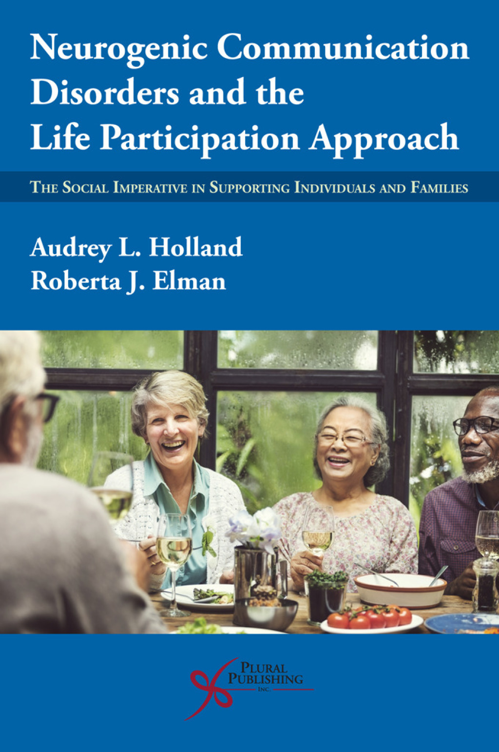 Neurogenic Communication Disorders and the Life Participation Approach: The Social Imperative in Supporting Individuals and Families 1st Edition â€“ PDF/EPUB Version Downloadable