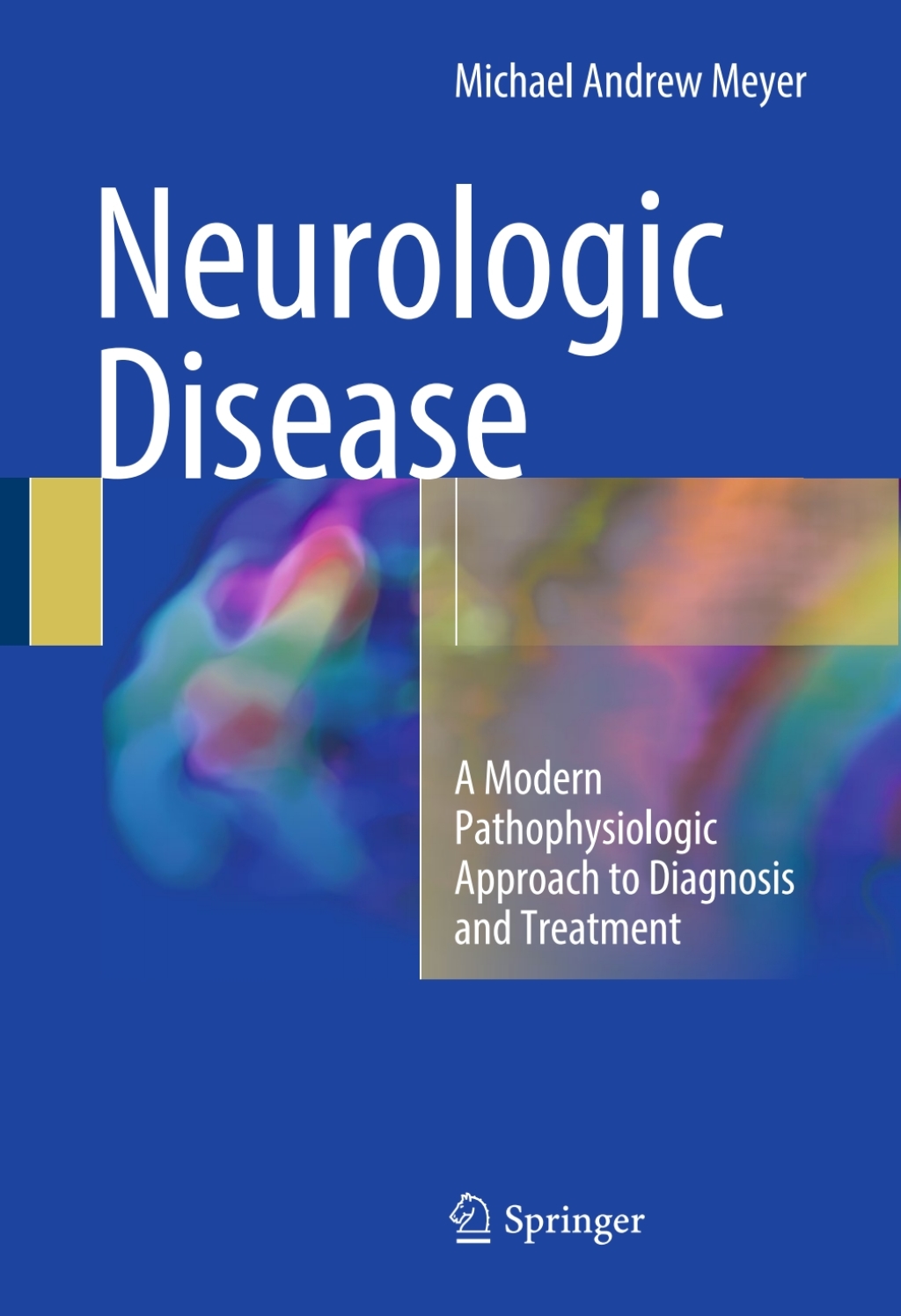 Neurologic Disease A Modern Pathophysiologic Approach to Diagnosis and Treatment  â€“ PDF/EPUB Version Downloadable
