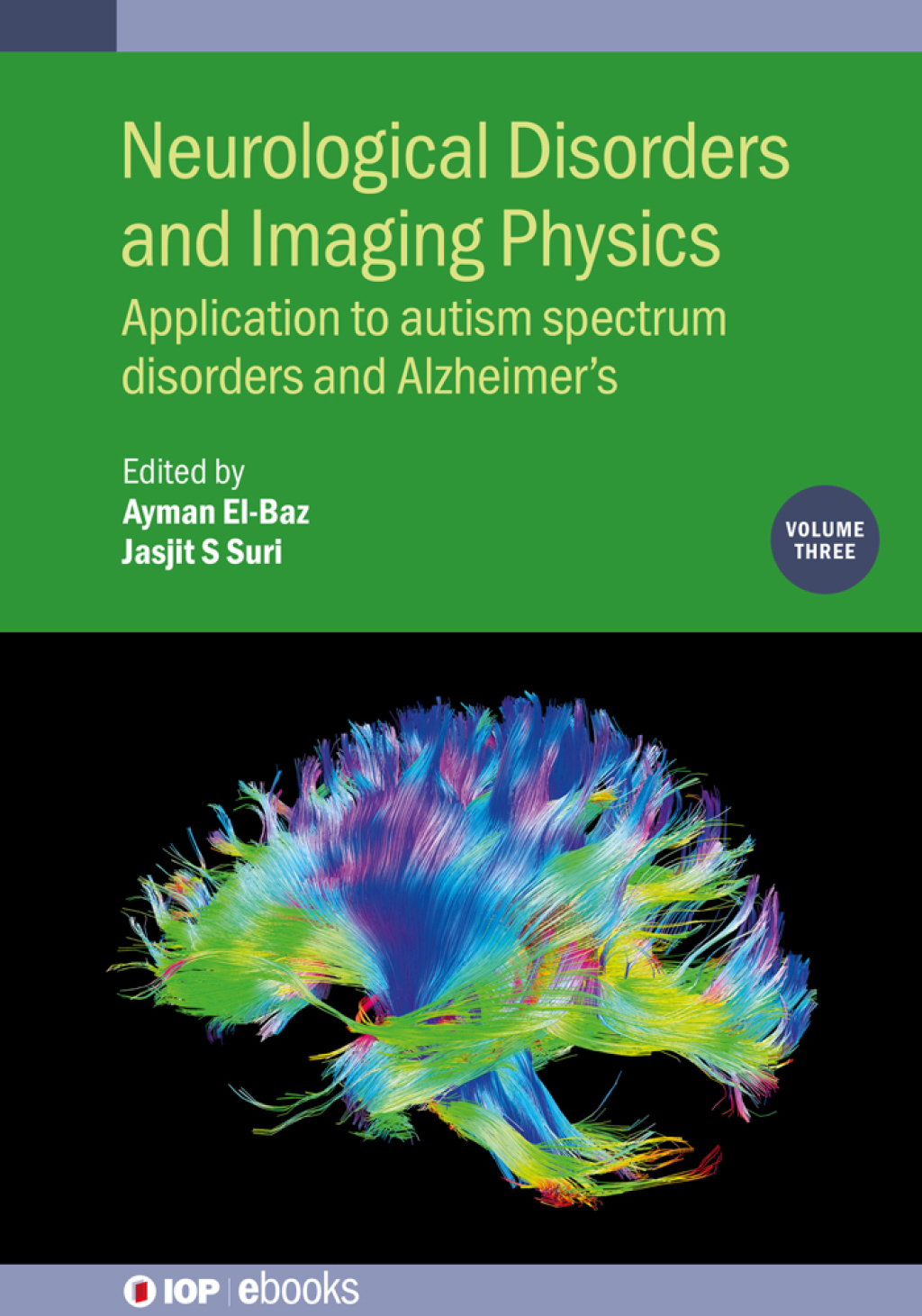 Neurological Disorders and Imaging Physics, Volume 3 Application to autism spectrum disorders and Alzheimers 1st Edition â€“ PDF/EPUB Version Downloadable