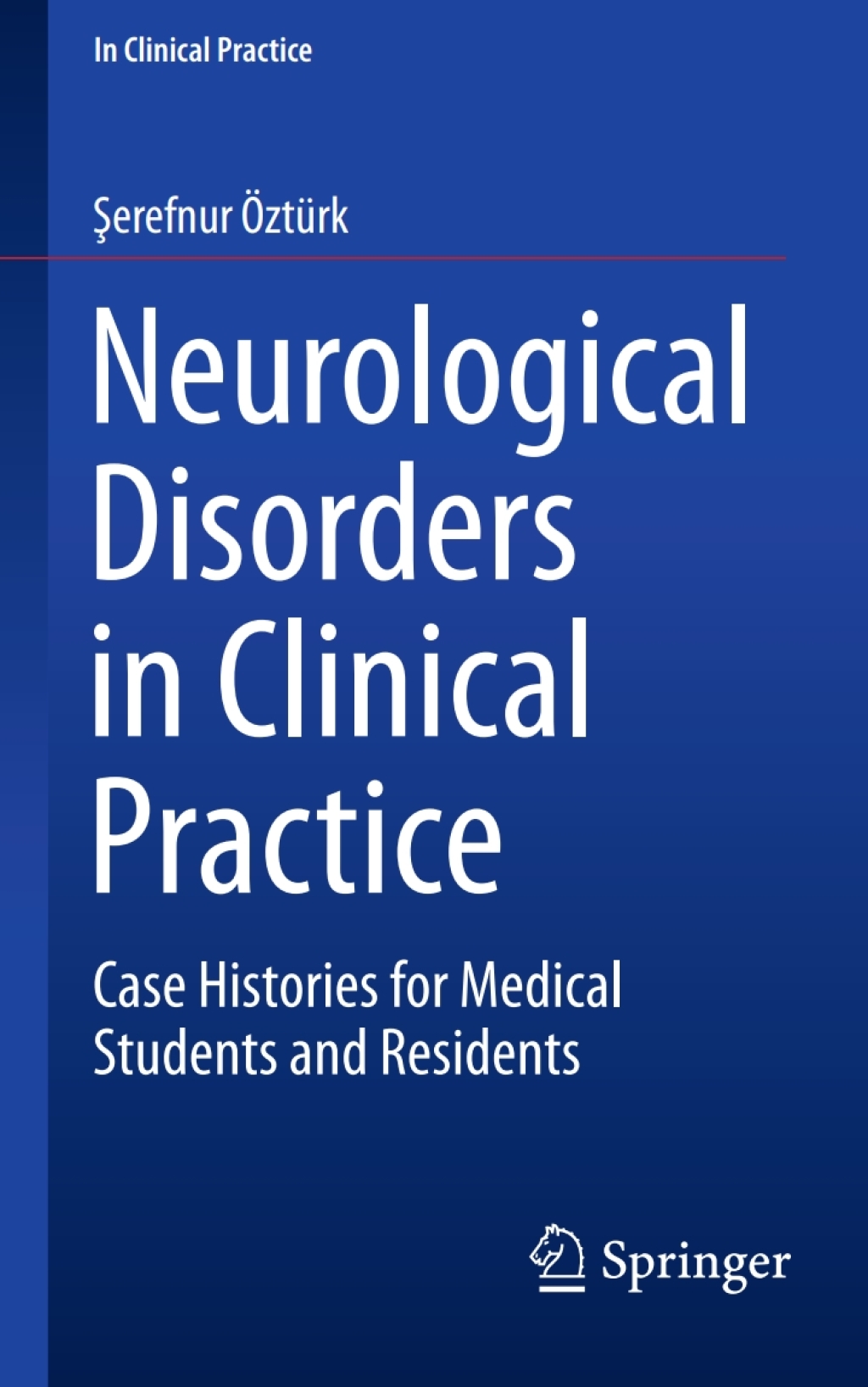 Neurological Disorders in Clinical Practice Case Histories for Medical Students and Residents  â€“ PDF/EPUB Version Downloadable