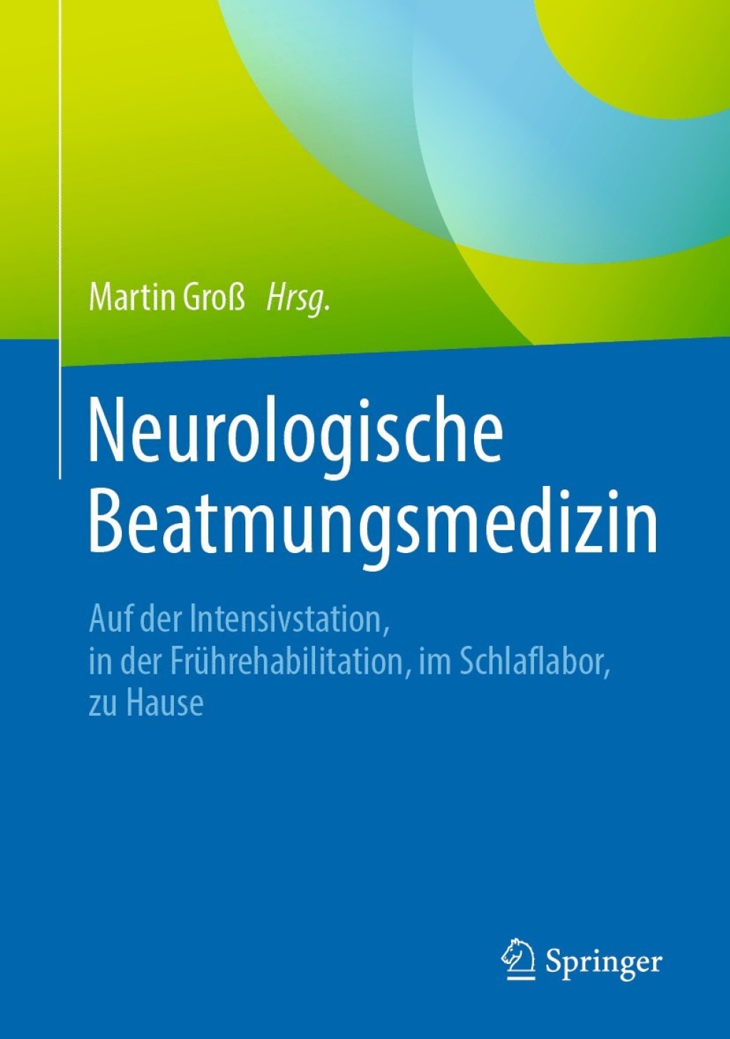 Neurologische Beatmungsmedizin Auf der Intensivstation, in der FrÃ¼hrehabilitation, im Schlaflabor, zu Hause 1st Edition â€“ PDF/EPUB Version Downloadable
