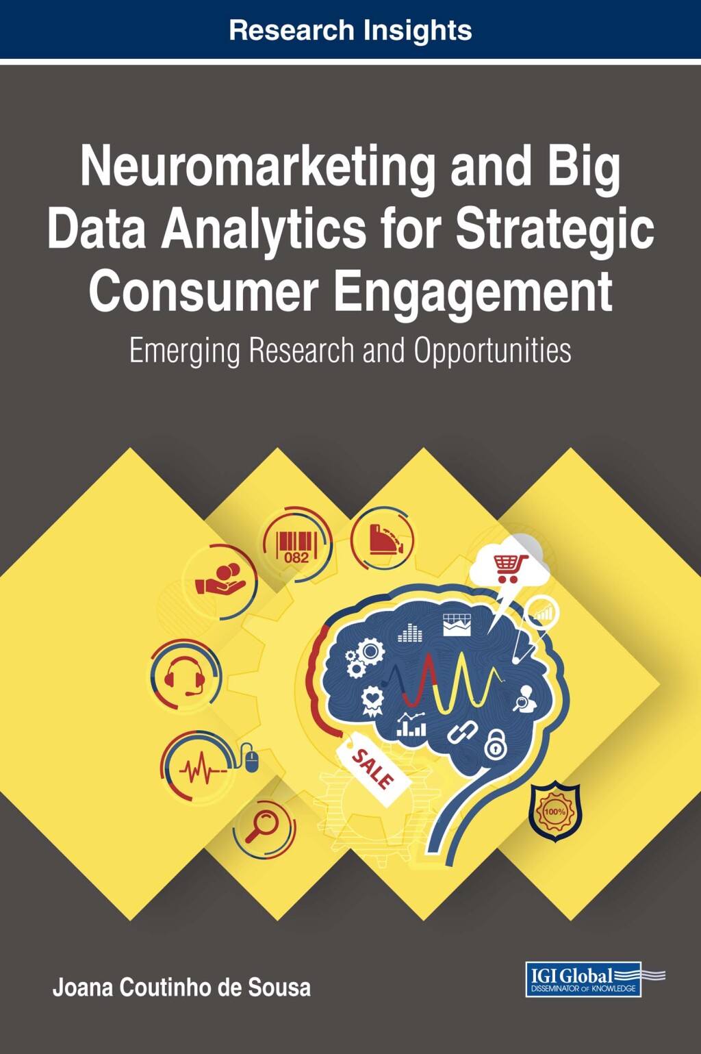 Neuromarketing and Big Data Analytics for Strategic Consumer Engagement: Emerging Research and Opportunities  â€“ PDF/EPUB Version Downloadable