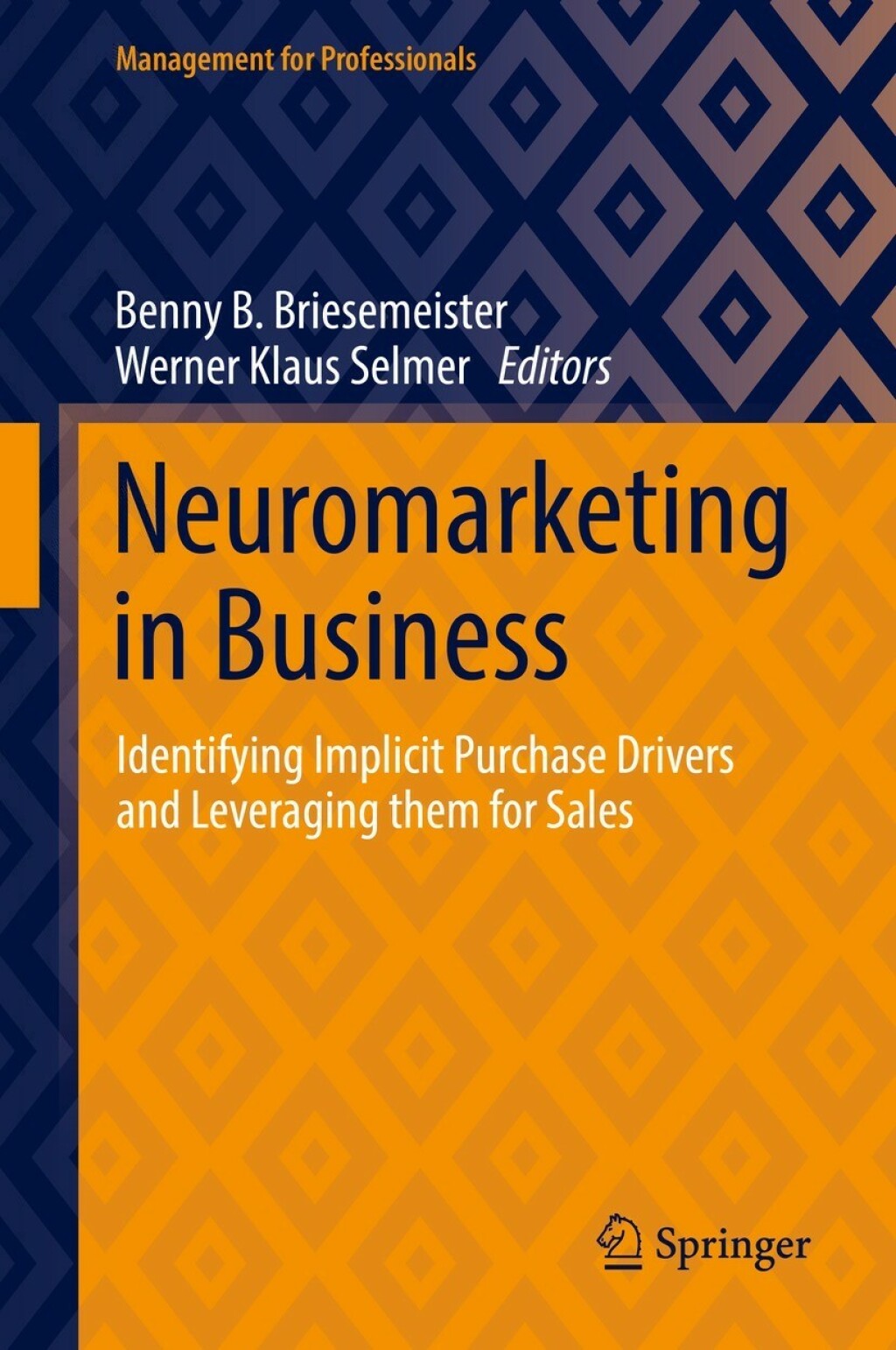 Neuromarketing in Business Identifying Implicit Purchase Drivers and Leveraging them for Sales  â€“ PDF/EPUB Version Downloadable